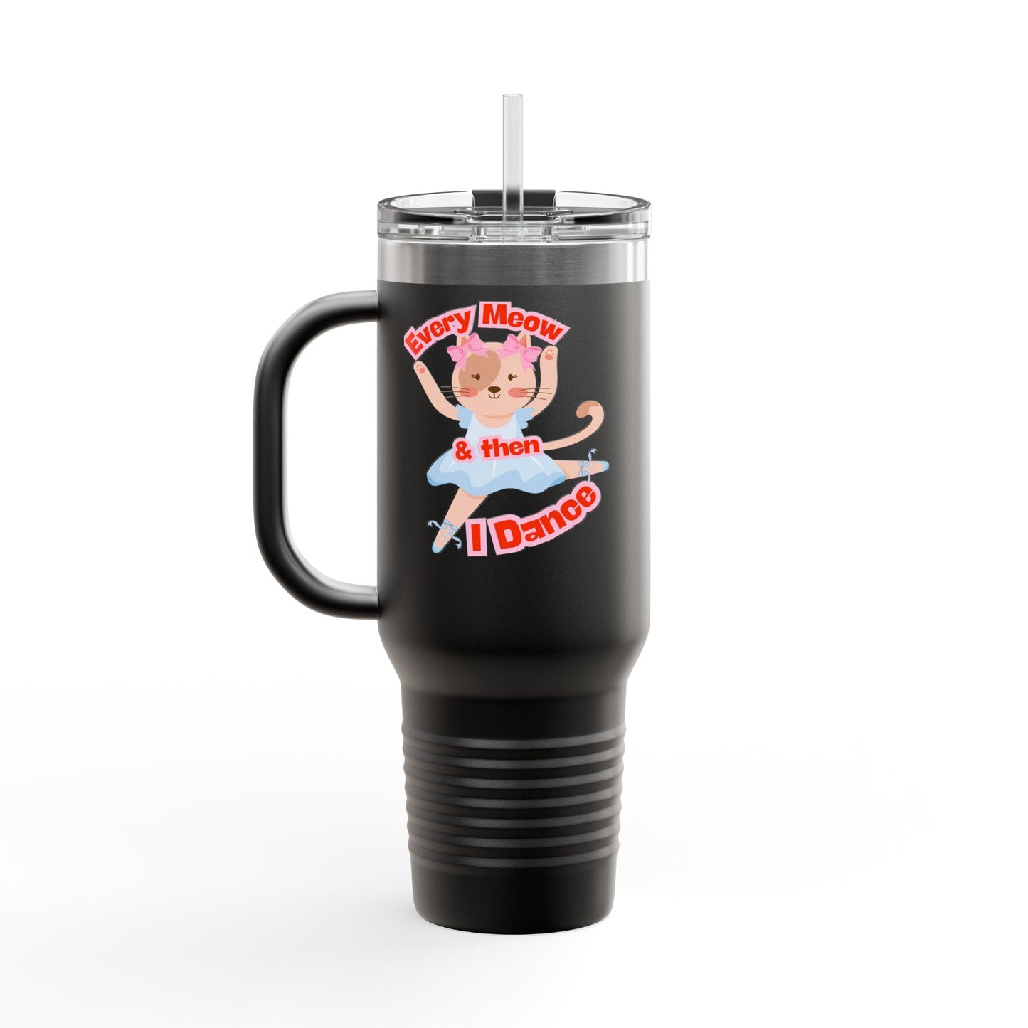“Every Meow & Then I Dance” Adorable Dancing Cat Graphic | Cute Cat Dance Tumbler for Ballet Lovers & On-the-Go Coffee Enthusiasts - 40oz Insulated Travel Mug