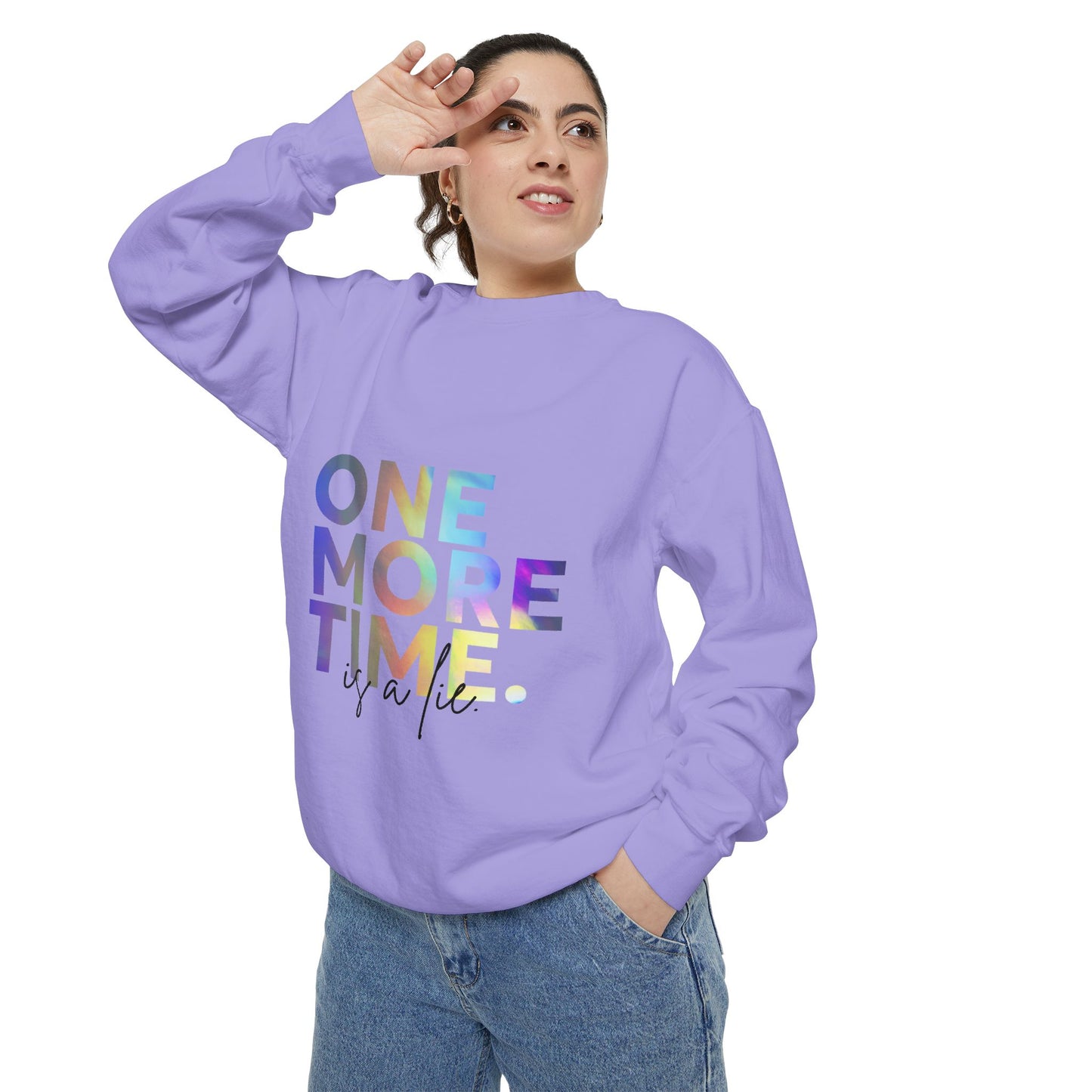 "One More Time Is a Lie" Unisex Lightweight Crewneck Sweatshirt – Colorful Dance Teacher Quote Pullover for Dancers & Studio Life