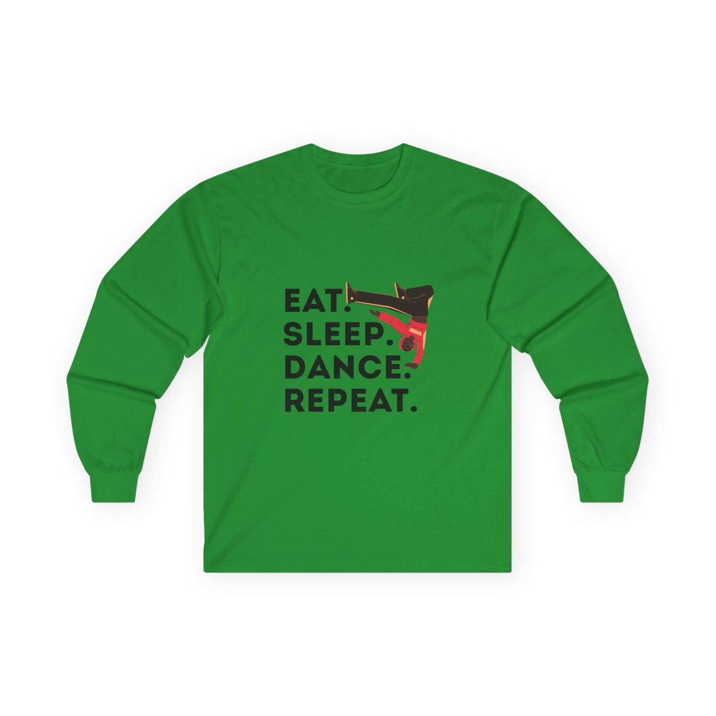 "Eat, Sleep, Dance, Repeat" Unisex Long Sleeve Tee – Bold B-Boy Dance Graphic Shirt for Hip-Hop Dancers & Street Style Lovers