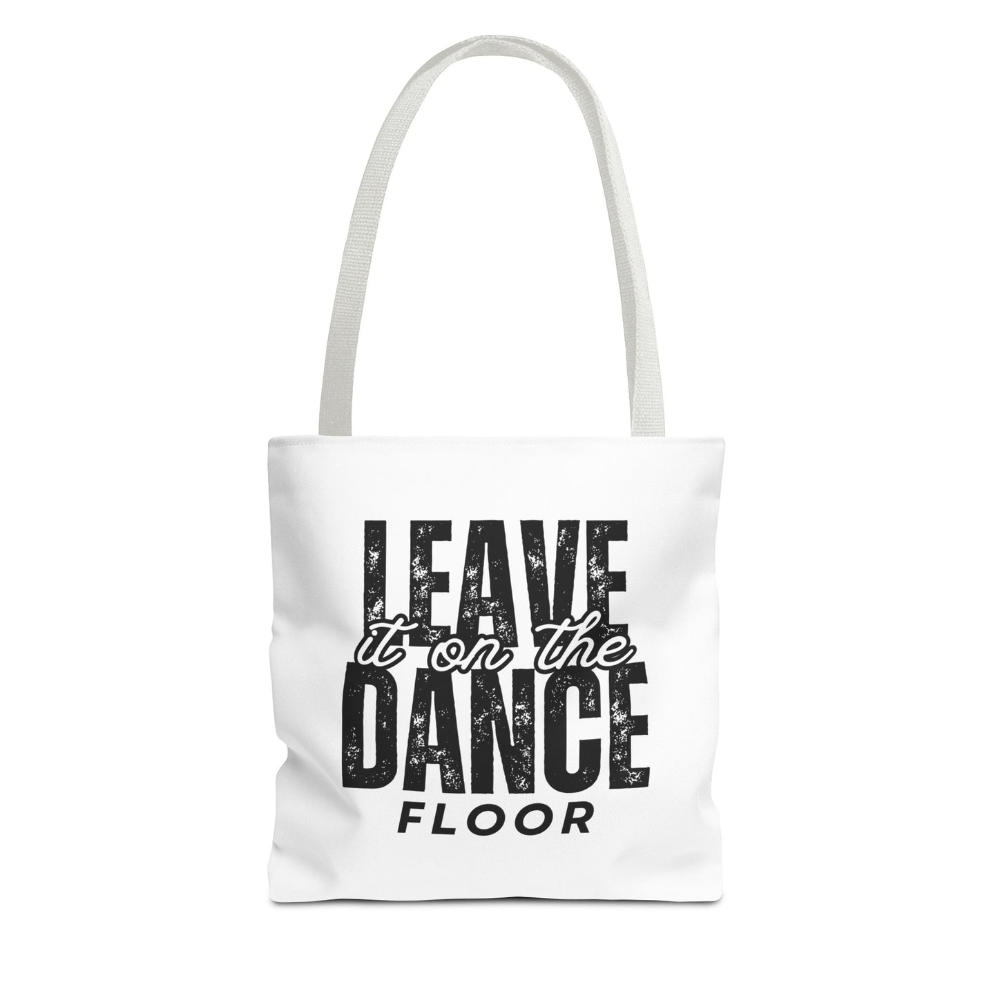 "Leave It on the Dance Floor" Canvas Tote Bag – Motivational Dance Quote Bag for Dancers, Rehearsals, and Everyday Use
