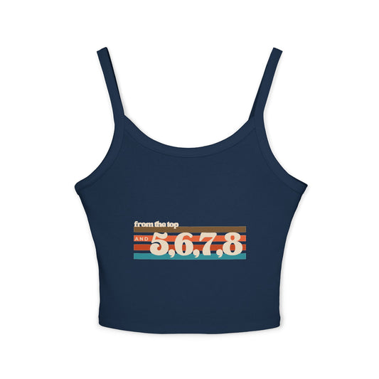 "From the Top and 5, 6, 7, 8" Women’s Spaghetti Strap Tank Top – Retro Dance Graphic | Fun Rehearsal Tank for Dancers & Choreographers