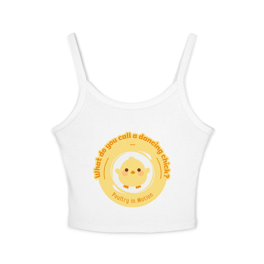 "What Do You Call a Dancing Chick? Poultry in Motion" Women’s Spaghetti Strap Tank Top – Cute Chicken Graphic | Funny Dance Pun Apparel for Dancers & Animal Lovers