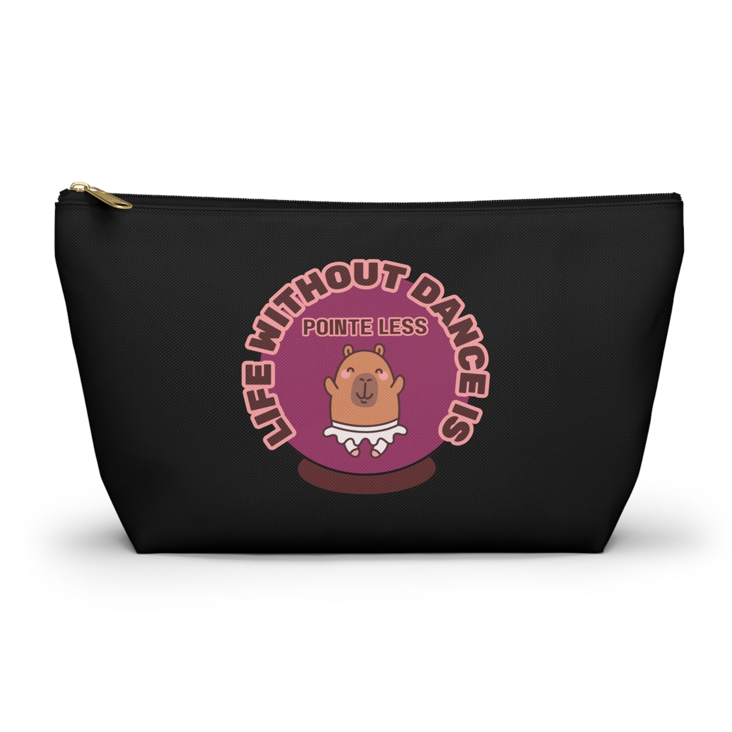 "Life Without Dance is Pointeless" Makeup Bag – Cute Dancing Capybara Graphic – Funny Ballet-Themed Zipper Pouch for Cosmetics, Accessories & Gifts