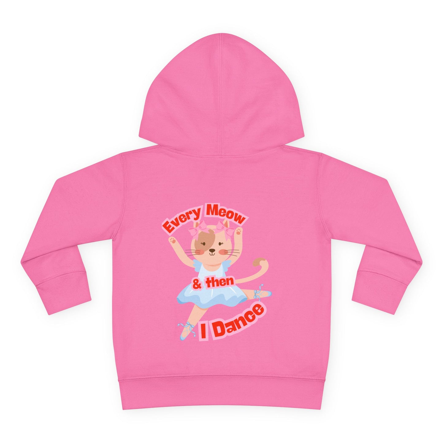 “Every Meow & Then I Dance” Adorable Dancing Cat Graphic | Cute Cat Dance Hoodie for Toddlers & Little Ballet Lovers - Toddler Pullover Hoodie