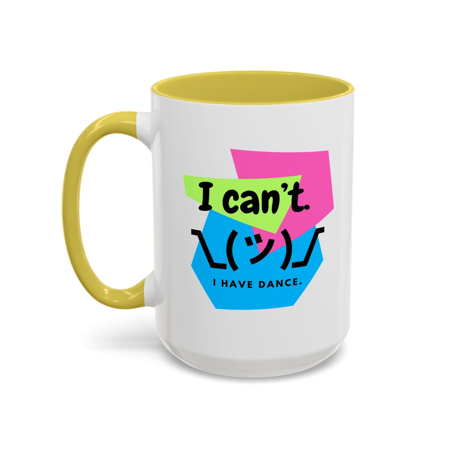 “I Can’t. I Have Dance Mug.” with Colored Handles – Bold 80s Retro Dance Graphic Coffee Cup