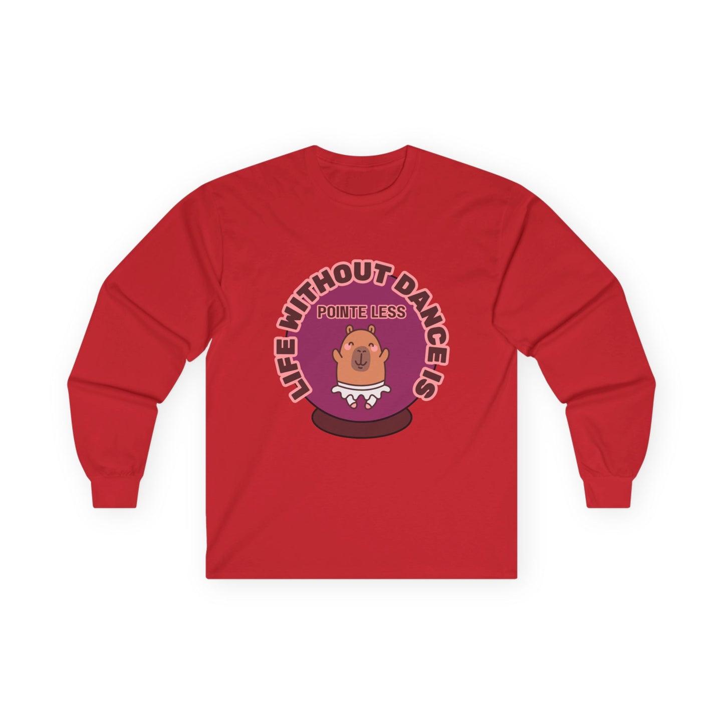 "Life Without Dance is Pointeless" Unisex Long Sleeve Tee – Funny Dance Pun Shirt with Cute Dancing Capybara Graphic for Dancers & Animal Lovers