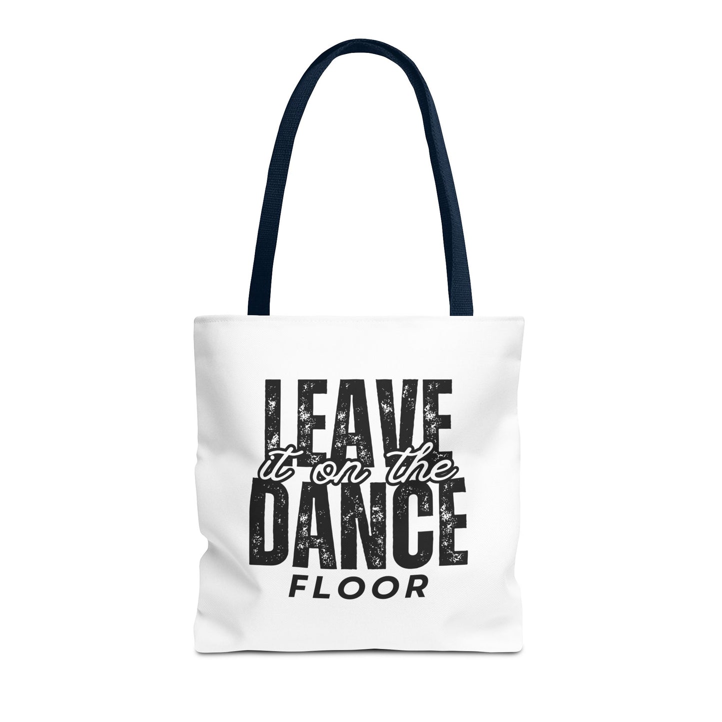 "Leave It on the Dance Floor" Canvas Tote Bag – Motivational Dance Quote Bag for Dancers, Rehearsals, and Everyday Use