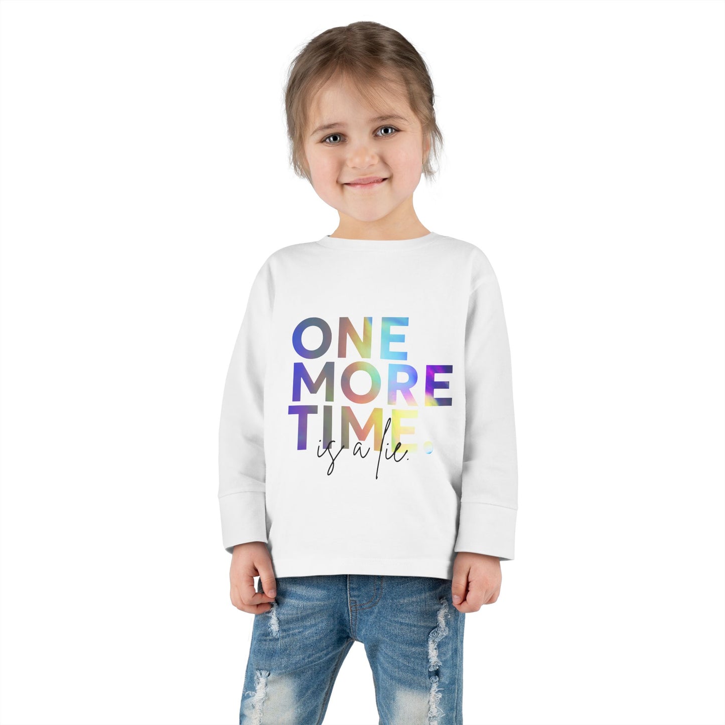 "One More Time Is a Lie" Toddler Dance T-Shirt – Colorful Text-Based Graphic Long Sleeve Tee for Kids
