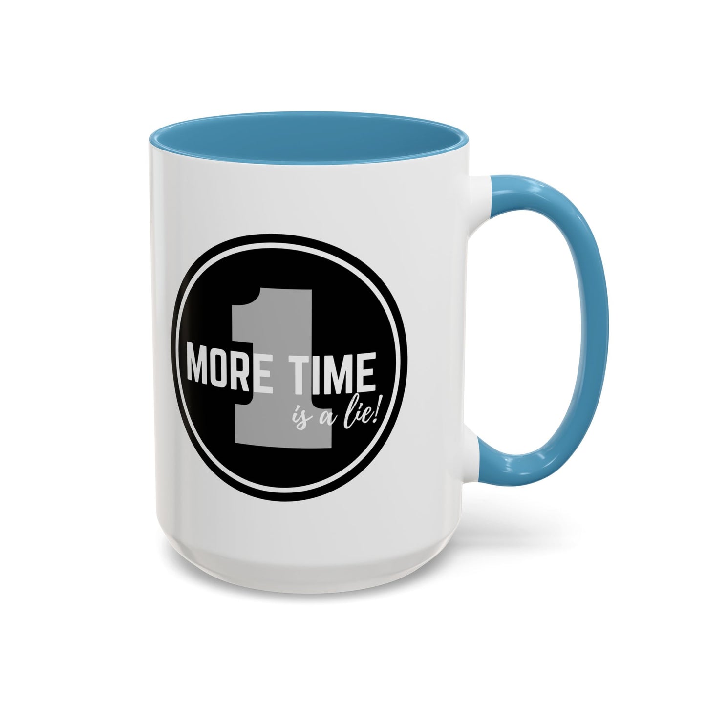 "One More Time is a Lie" Dance Quote Accent Coffee Mug – Bold Emblem Graphic Ceramic Cup