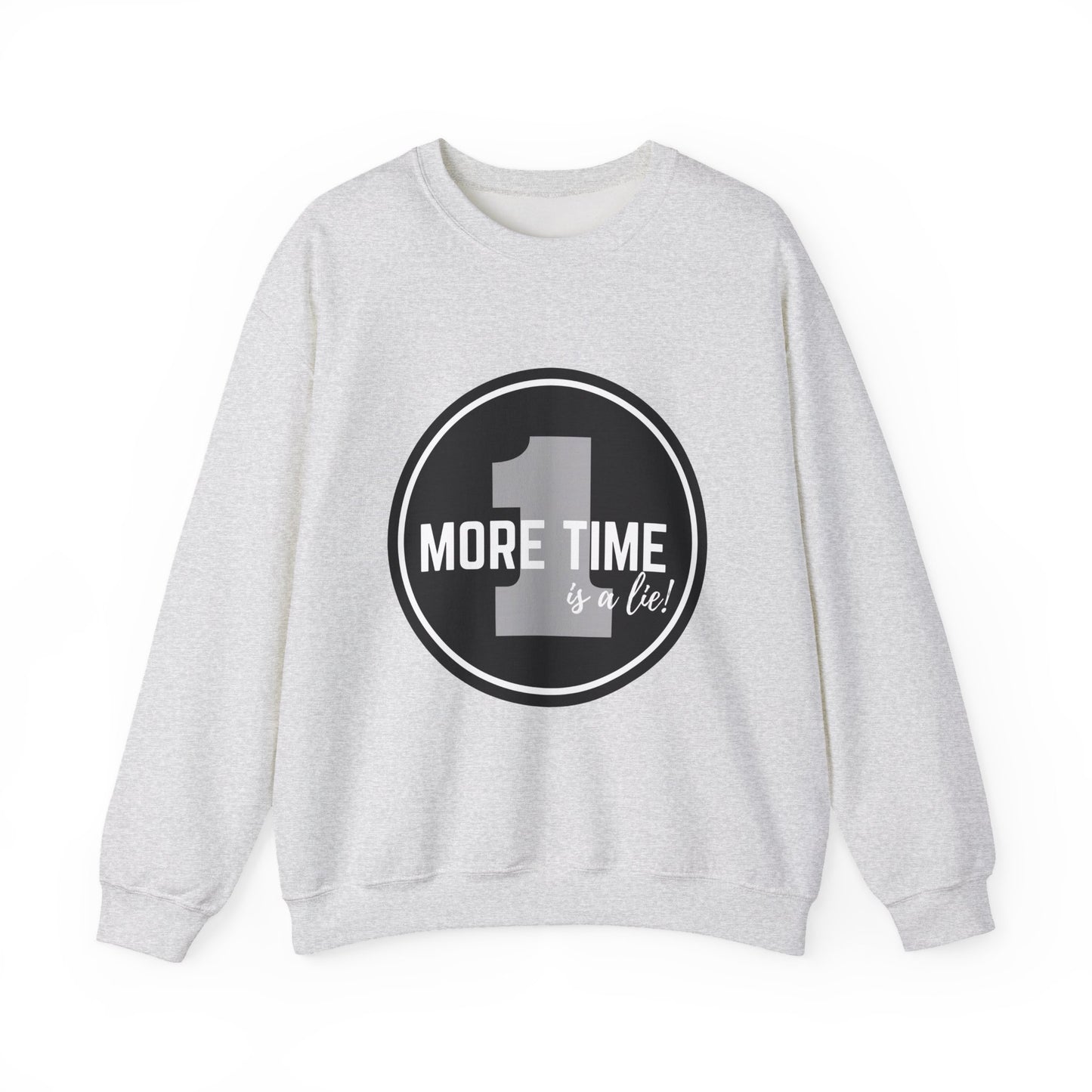 "One More Time Is a Lie." Unisex Heavy Blend Crewneck Sweatshirt – Bold Emblem Graphic Dance Teacher Quote Pullover for Dancers & Studio Life