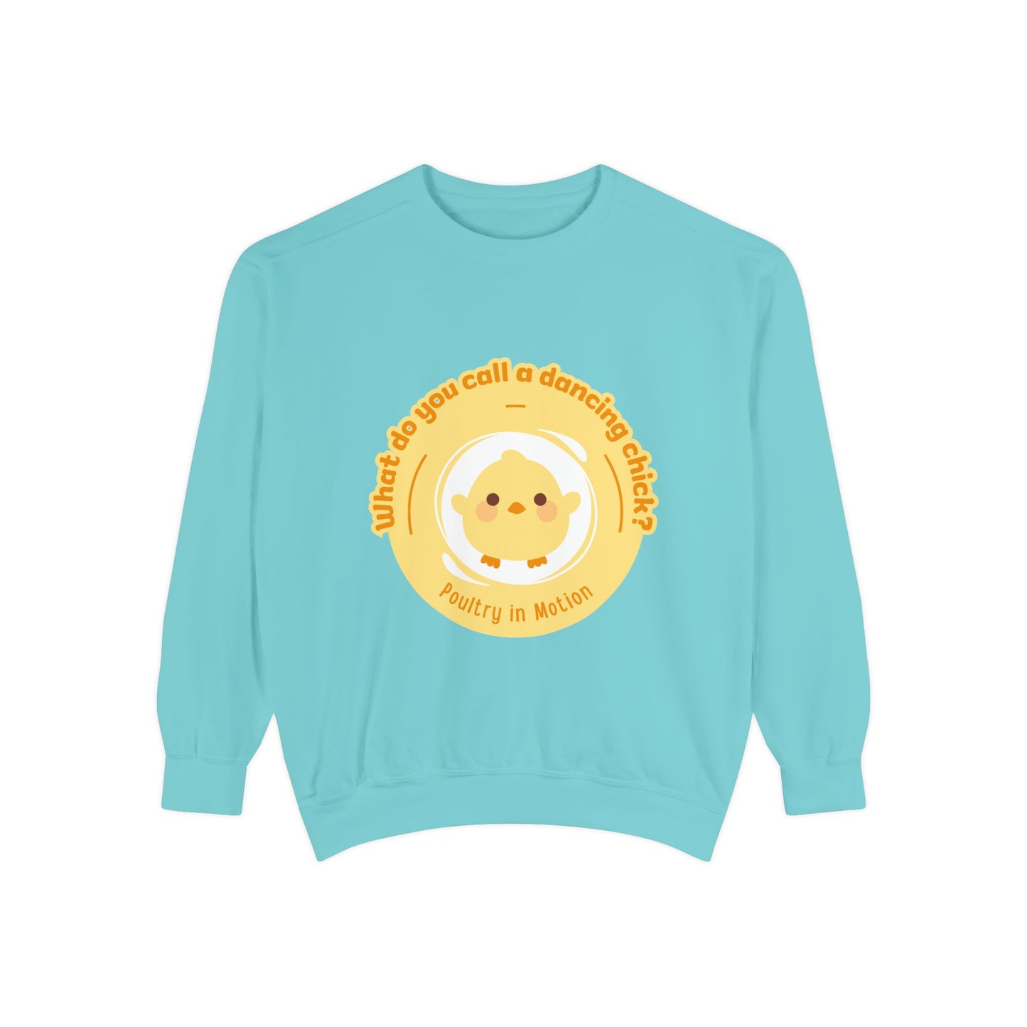 "What Do You Call a Dancing Chick? Poultry in Motion" Unisex Lightweight Crewneck Sweatshirt – Funny Dance Pun Pullover with Colorful Text Graphic for Dancers & Humor Lovers
