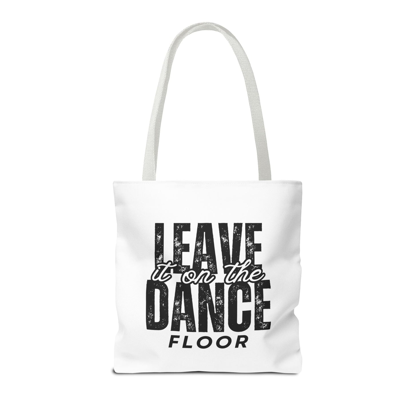 "Leave It on the Dance Floor" Canvas Tote Bag – Motivational Dance Quote Bag for Dancers, Rehearsals, and Everyday Use
