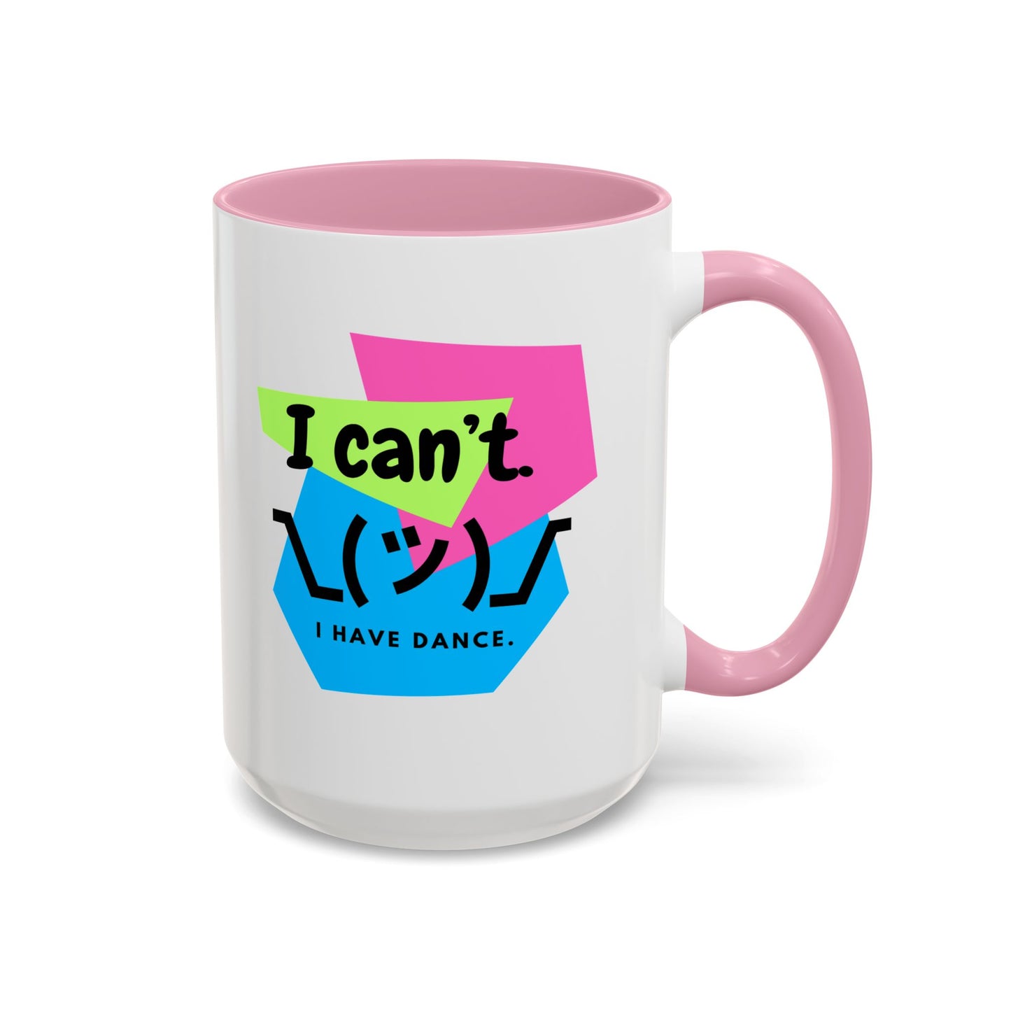 “I Can’t. I Have Dance Mug.” with Colored Handles – Bold 80s Retro Dance Graphic Coffee Cup