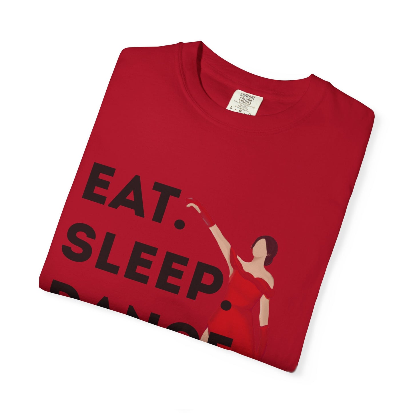 "Eat Sleep Dance Repeat" Unisex Garment-Dyed T-Shirt – Bold Dancer Graphic Tee – Dance Lifestyle Shirt for Performers & Enthusiasts