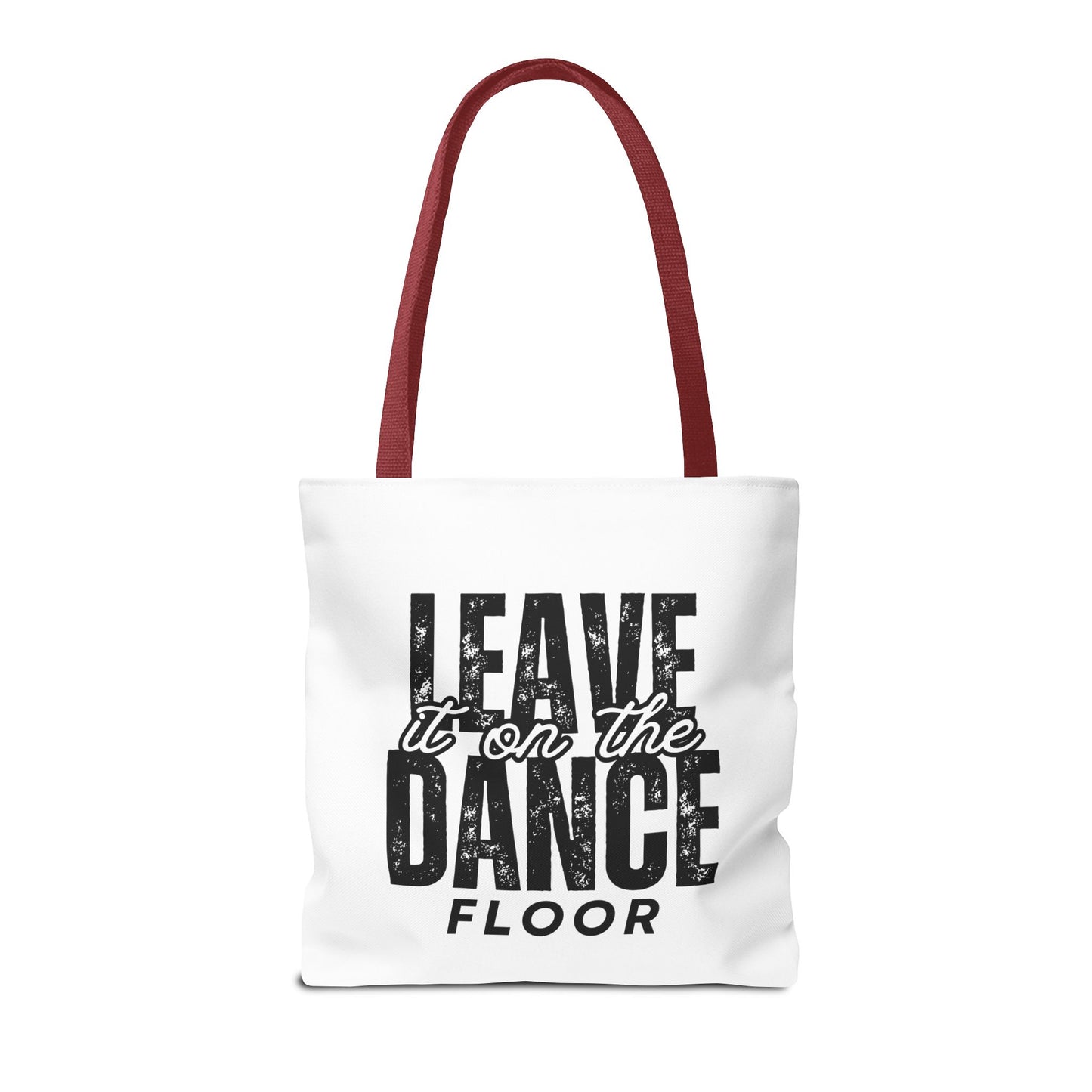 "Leave It on the Dance Floor" Canvas Tote Bag – Motivational Dance Quote Bag for Dancers, Rehearsals, and Everyday Use