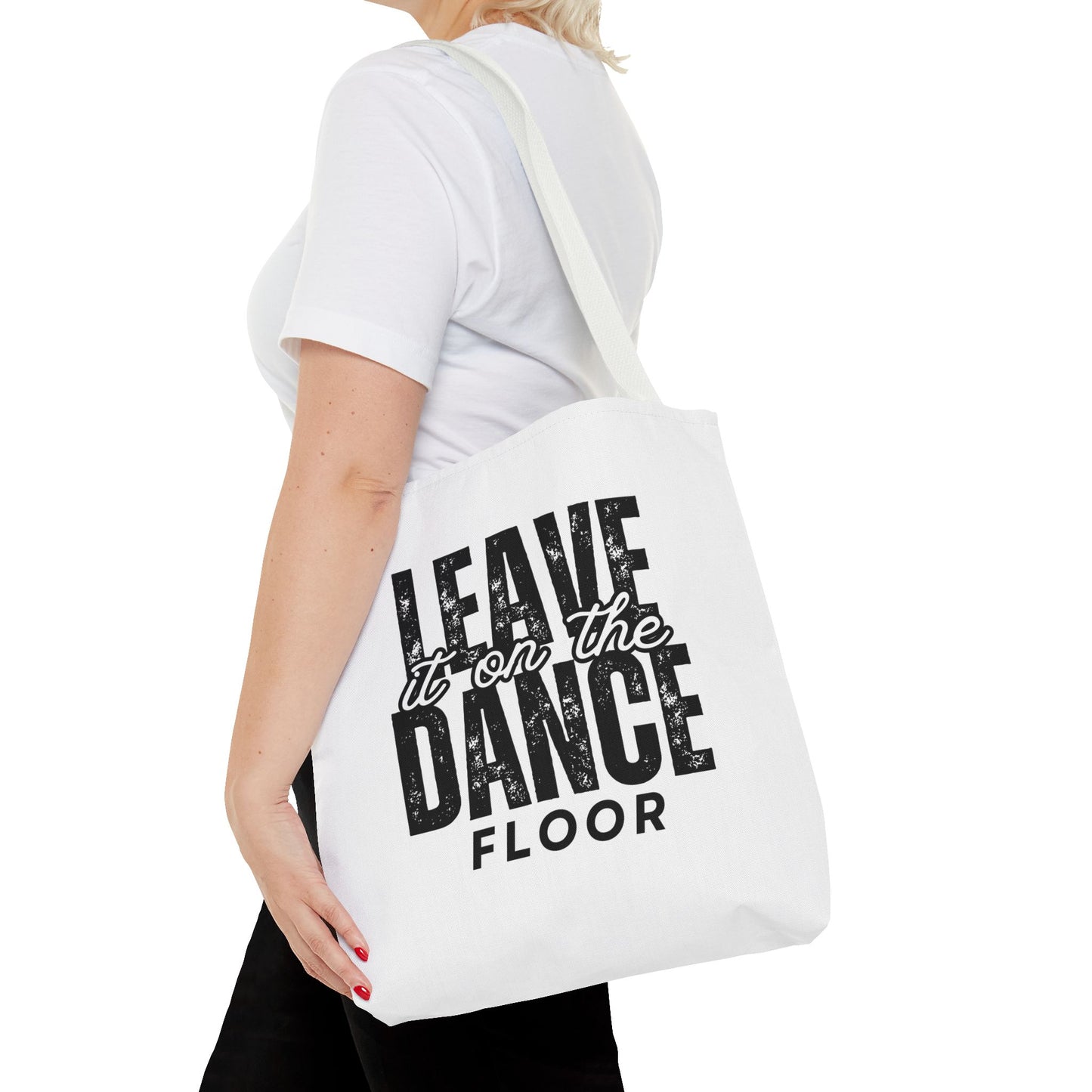 "Leave It on the Dance Floor" Canvas Tote Bag – Motivational Dance Quote Bag for Dancers, Rehearsals, and Everyday Use