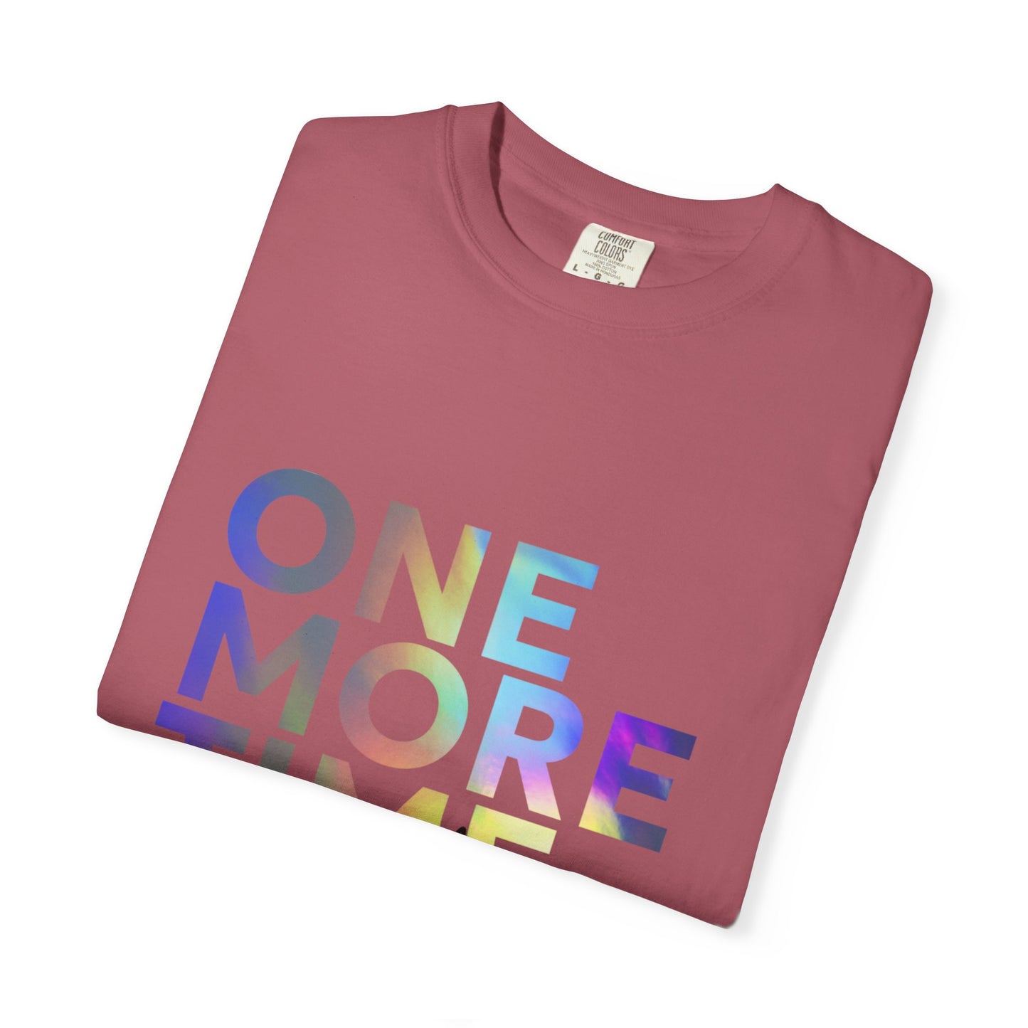 "One More Time is a Lie" Unisex Garment-Dyed T-Shirt – Funny Dance Quote Tee – Text-Based Graphic Shirt for Dancers