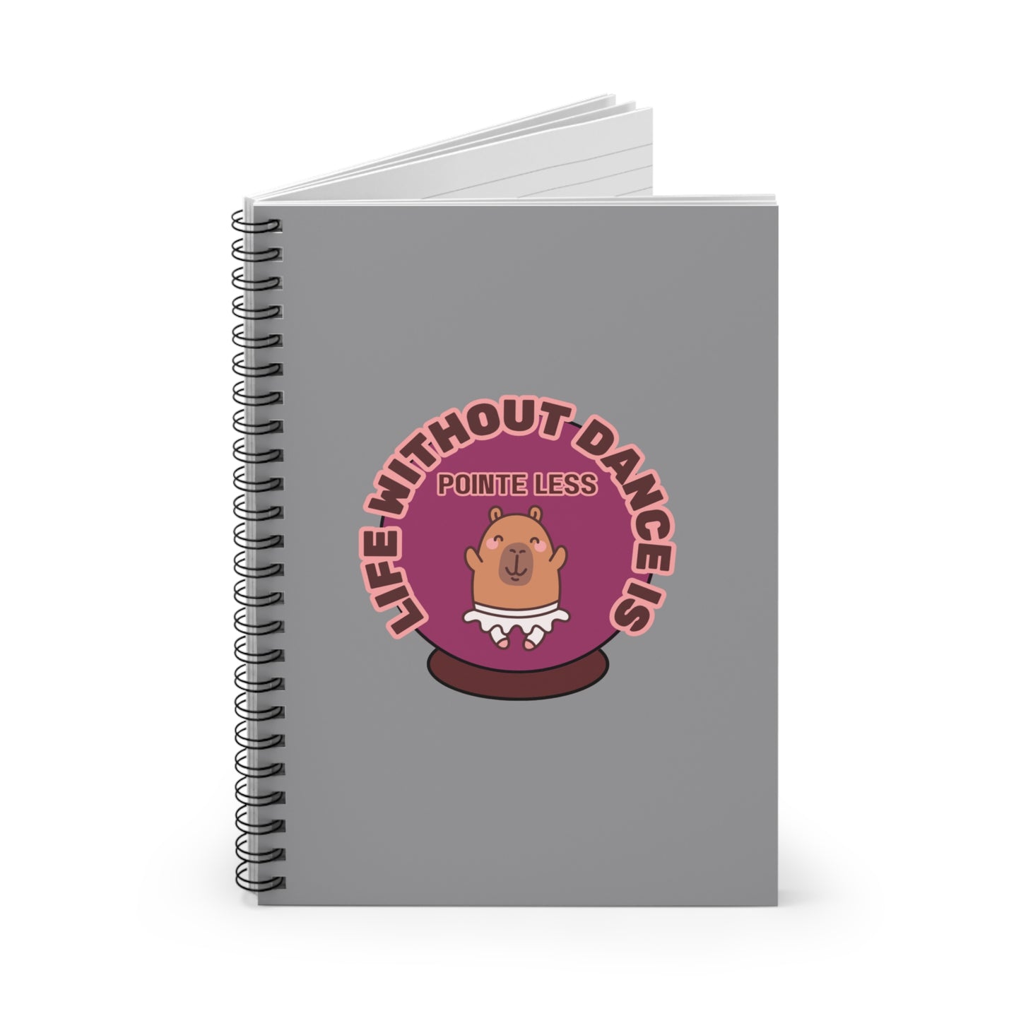 "Life Without Dance Is Pointeless" Spiral Notebook – Funny Ballet Pun Journal with Cute Dancing Capybara Graphic for Dancers & Animal Lovers