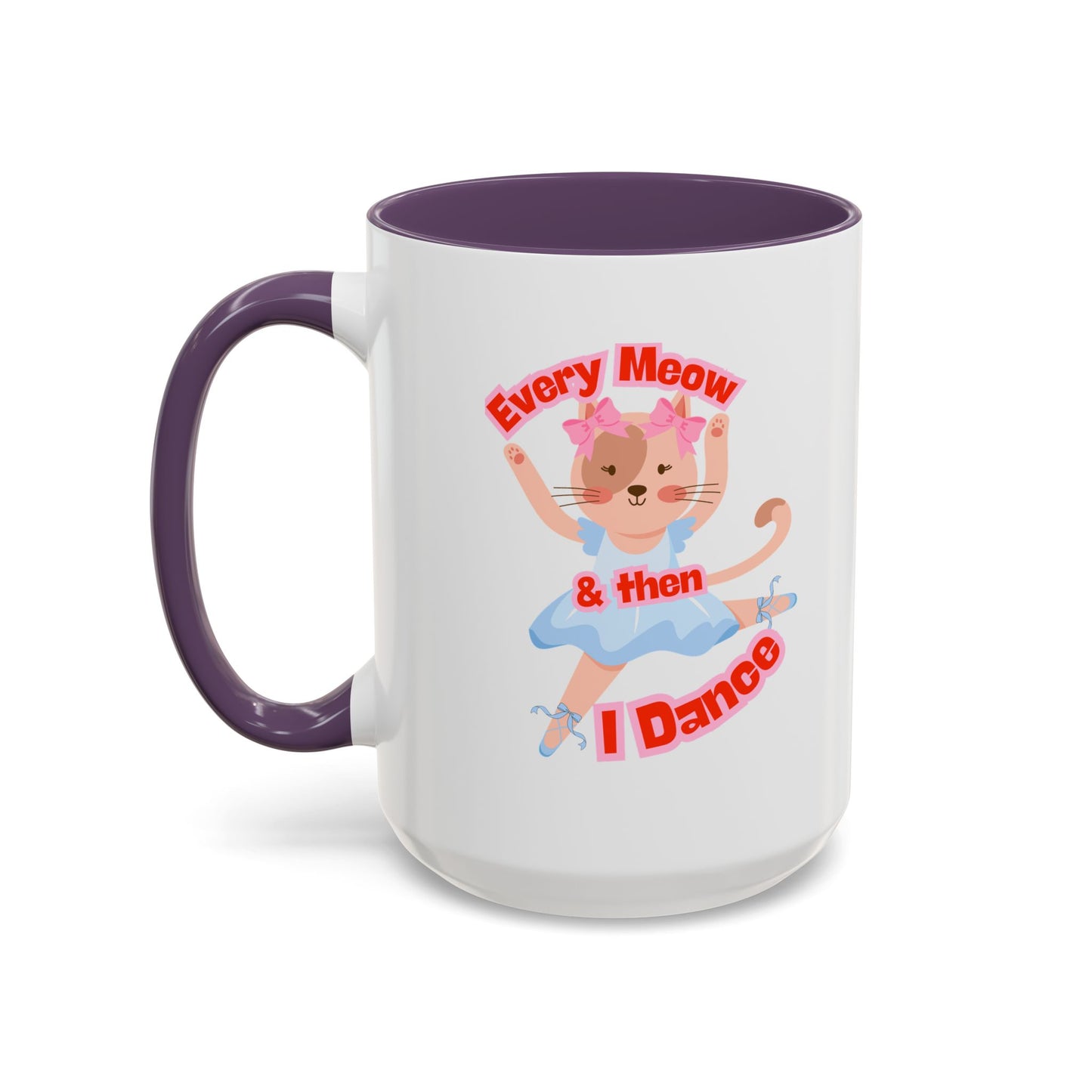 “Every Meow & Then I Dance” Adorable Dancing Cat Graphic | Cute Cat Dance Mug for Ballet Lovers & Coffee Enthusiasts - Accent Coffee Mug