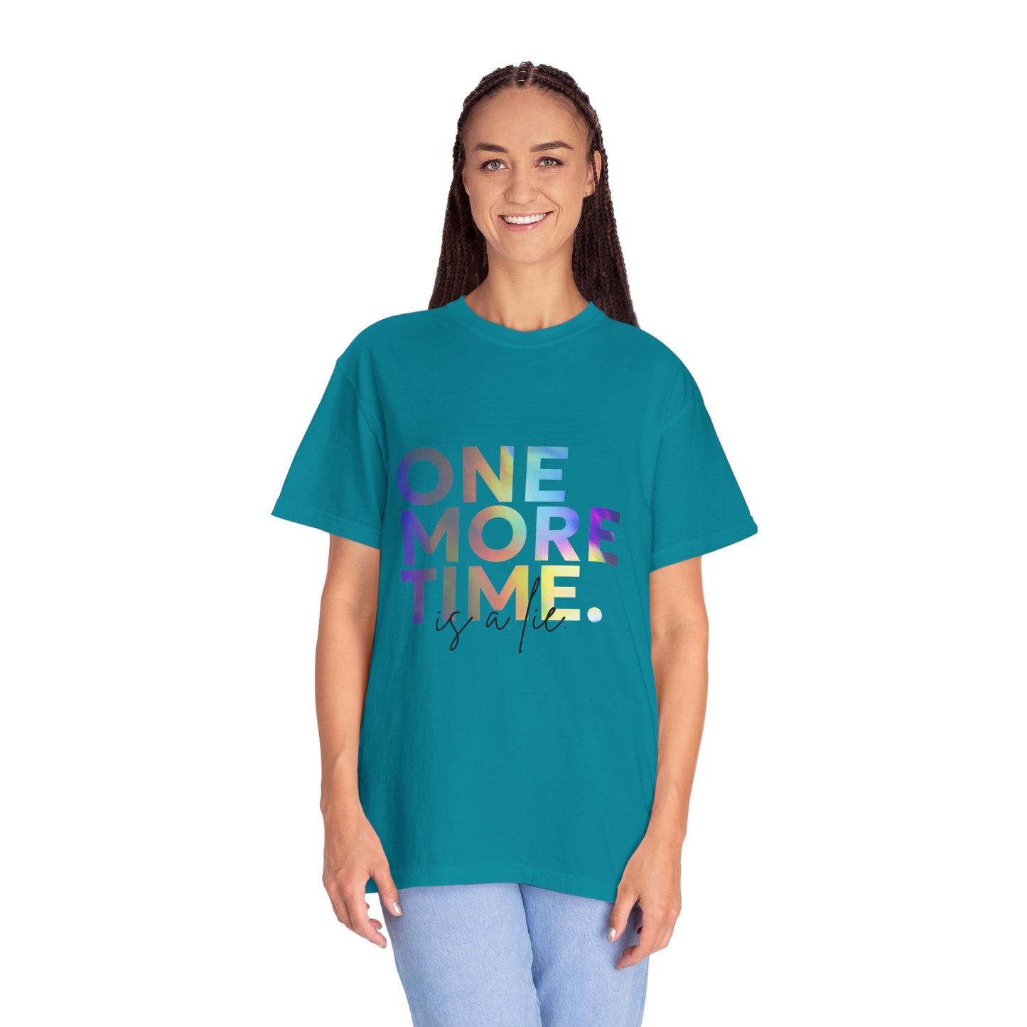 "One More Time is a Lie" Unisex Garment-Dyed T-Shirt – Funny Dance Quote Tee – Text-Based Graphic Shirt for Dancers