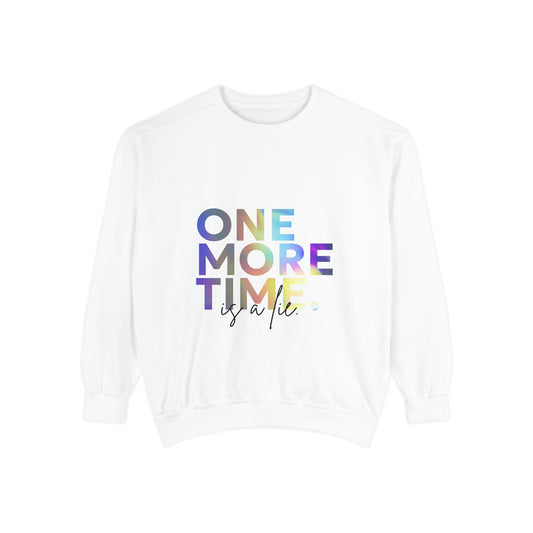 "One More Time Is a Lie" Unisex Lightweight Crewneck Sweatshirt – Colorful Dance Teacher Quote Pullover for Dancers & Studio Life
