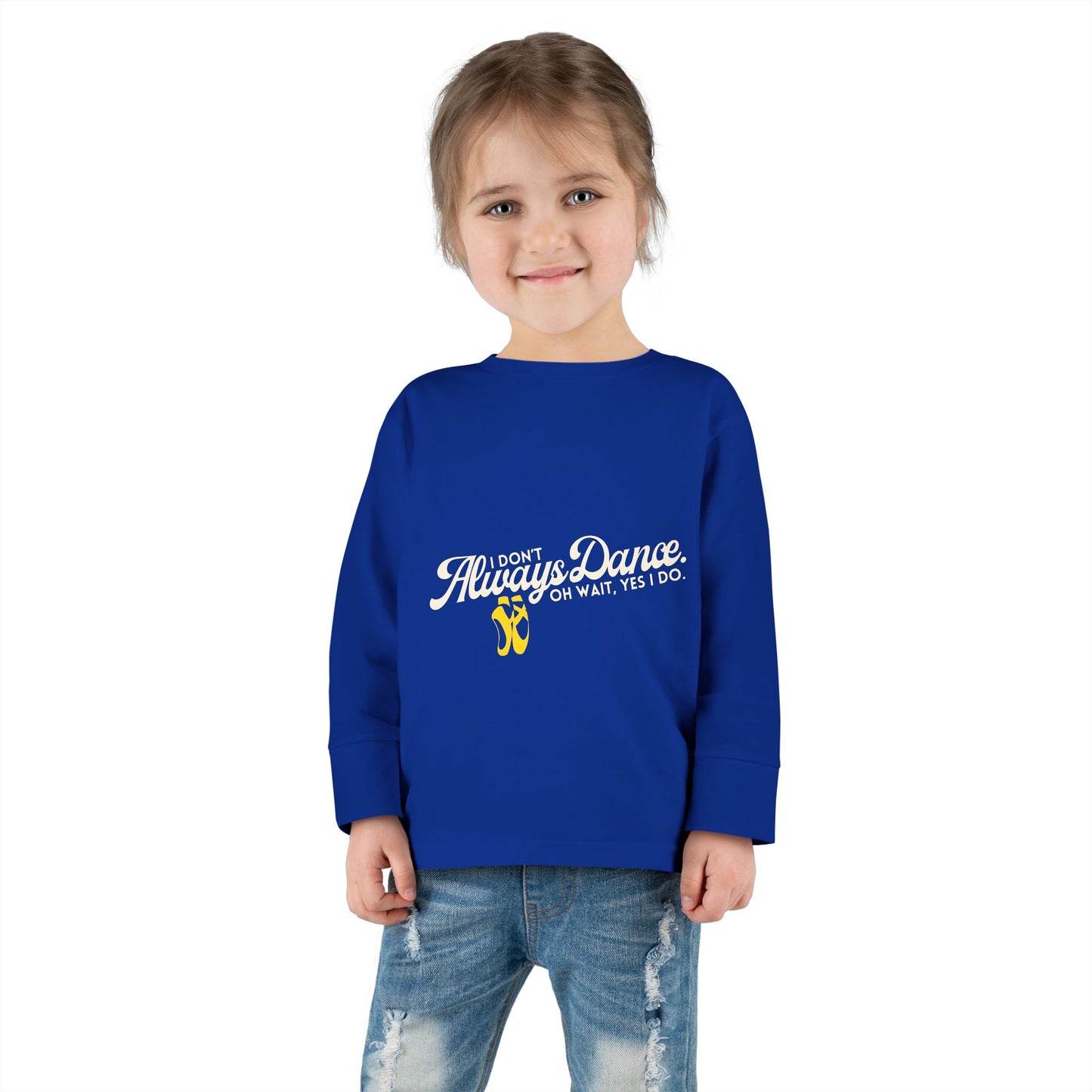 "I Don’t Always Dance… Oh Wait, Yes I Do" Toddler Dance T-Shirt – Funny Bold Text Long Sleeve Tee for Kids