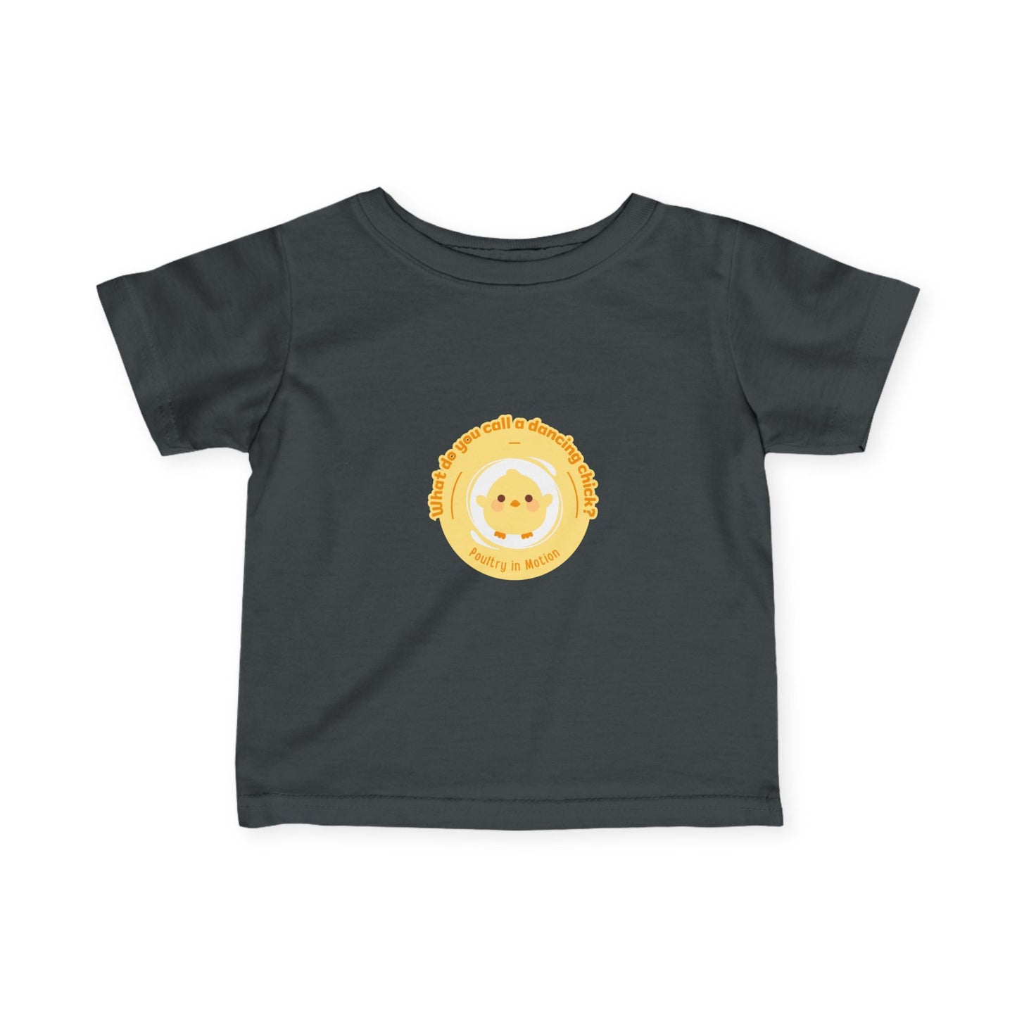"What Do You Call a Dancing Chick? Poultry in Motion." Infant Fine Jersey Tee – Funny Baby Dance T-Shirt with Cute Chicken Graphic for Little Movers