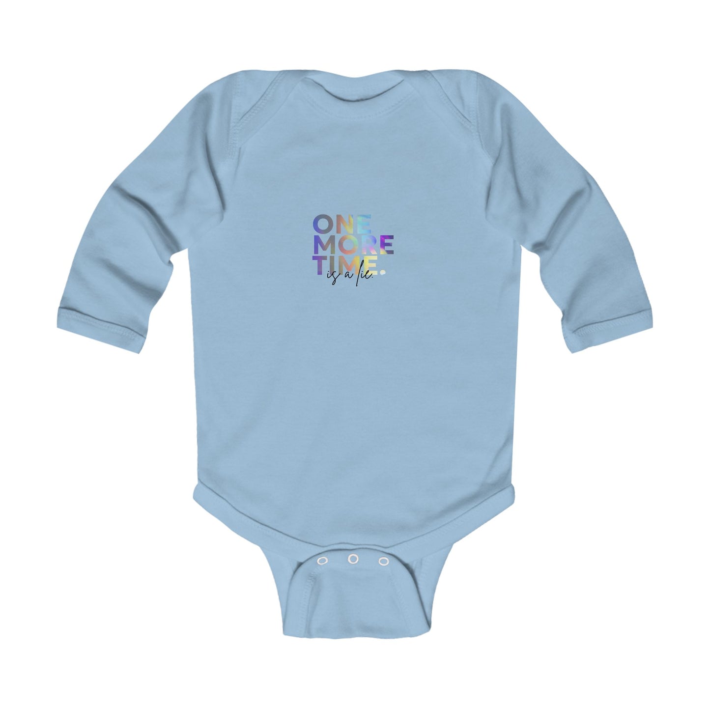 "One More Time is a Lie" Infant Long Sleeve Dance Bodysuit –Colorful Graphic Baby Outfit
