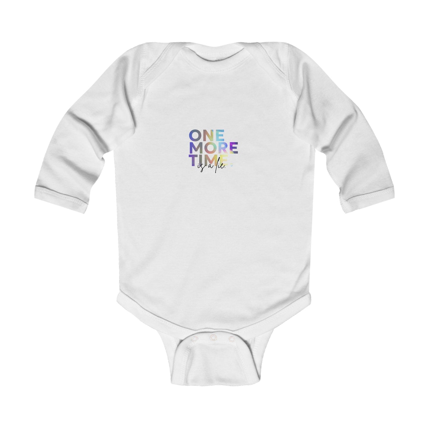 "One More Time is a Lie" Infant Long Sleeve Dance Bodysuit –Colorful Graphic Baby Outfit