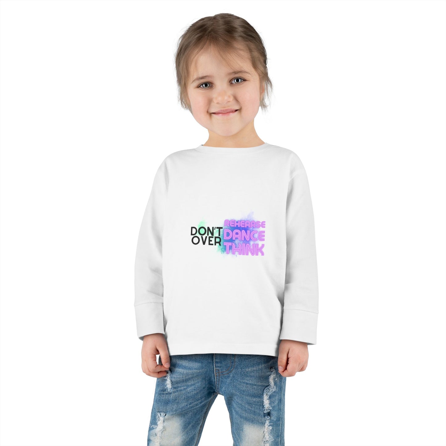 "Don't Over Rehearse Dance Think" Toddler Long Sleeve Dance Tee – Retro Graphic Shirt for Young Dancers