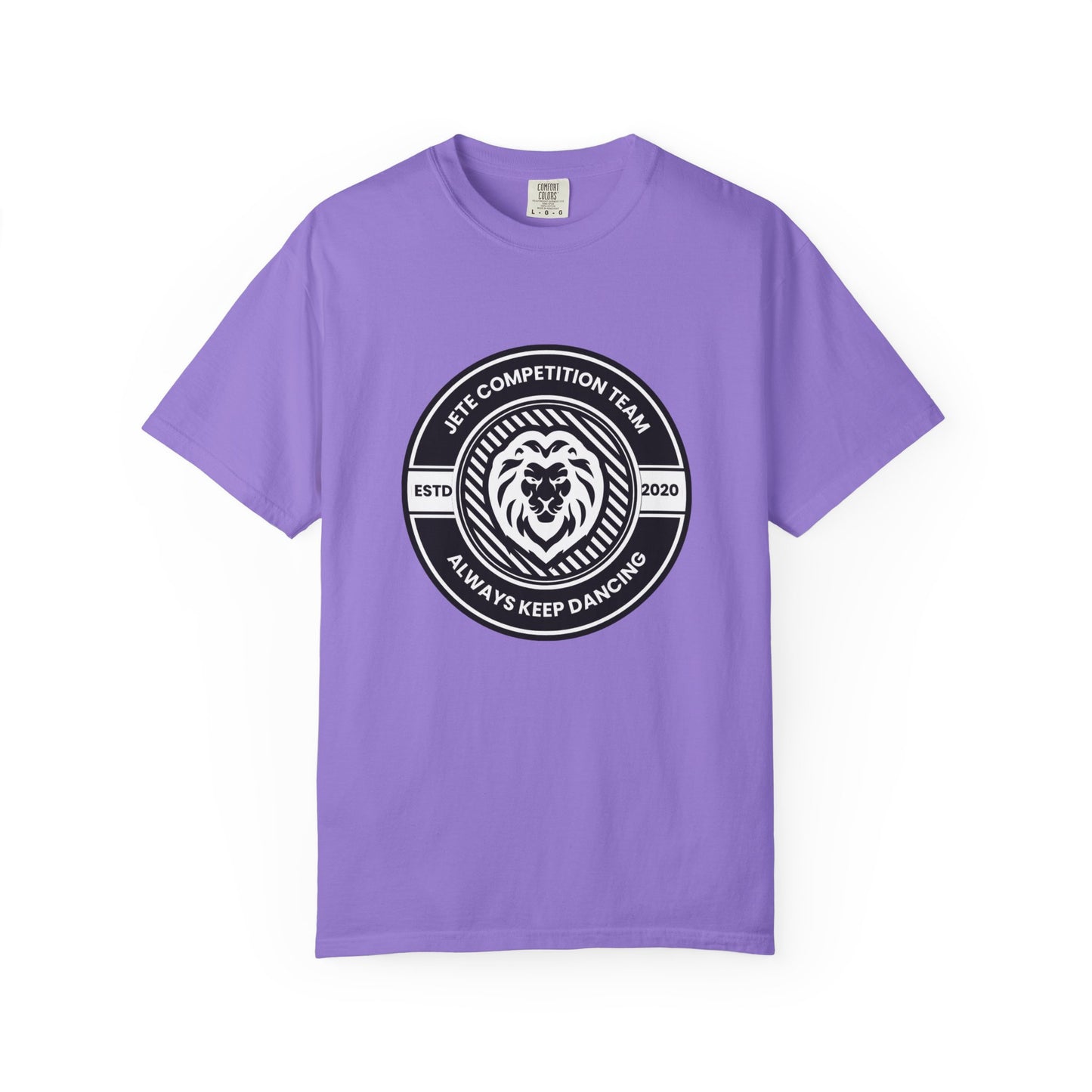 "Jeté Competition Team, Always Keep Dancing" Unisex Garment-Dyed T-Shirt – Collegiate-Style Dance Graphic Tee – Shirt for Dancers & Teams