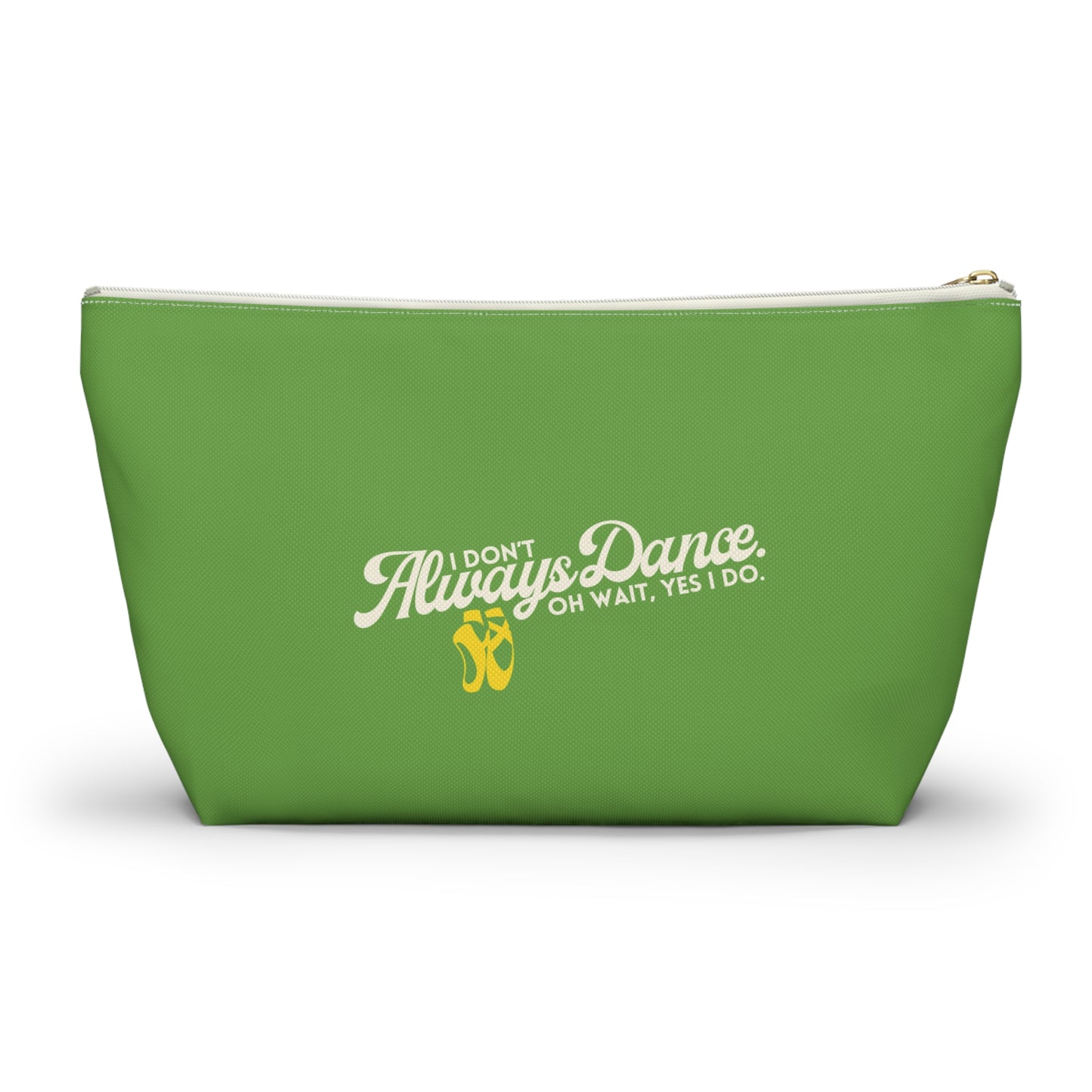 "I Don’t Always Dance… Oh Wait, Yes I Do" Makeup Bag – Funny Text-Based Dancer Graphic – Dance-Themed Zipper Pouch for Cosmetics, Accessories & Gifts