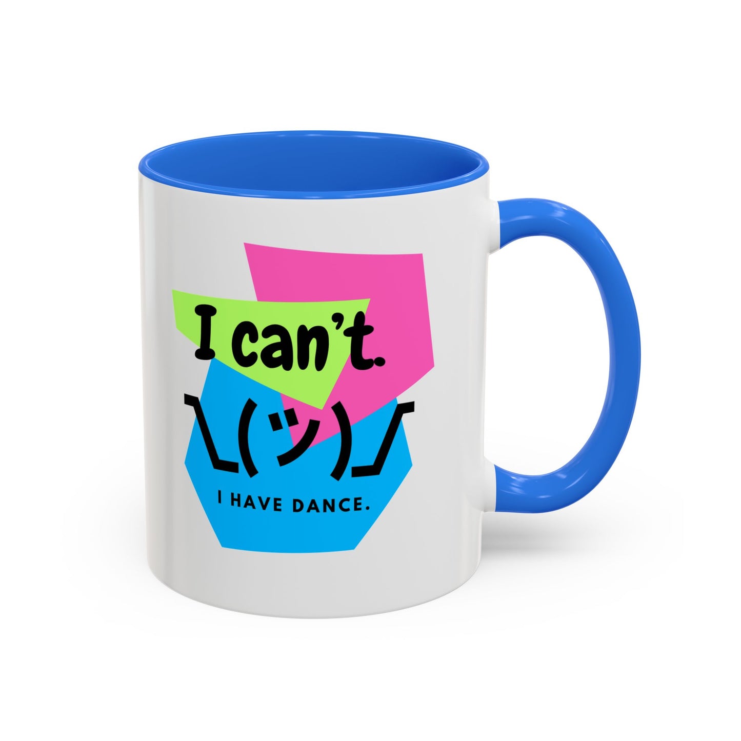 “I Can’t. I Have Dance Mug.” with Colored Handles – Bold 80s Retro Dance Graphic Coffee Cup