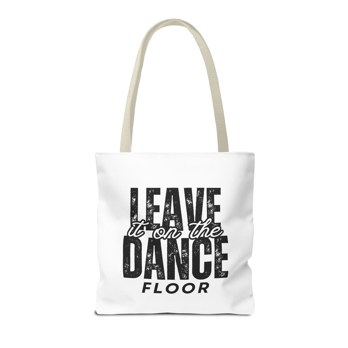 "Leave It on the Dance Floor" Canvas Tote Bag – Motivational Dance Quote Bag for Dancers, Rehearsals, and Everyday Use