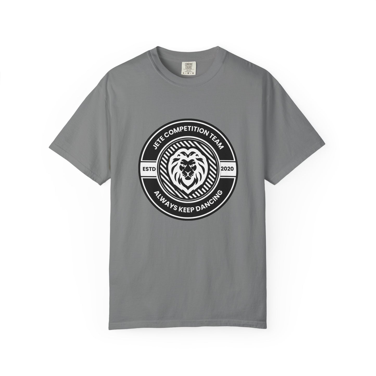"Jeté Competition Team, Always Keep Dancing" Unisex Garment-Dyed T-Shirt – Collegiate-Style Dance Graphic Tee – Shirt for Dancers & Teams