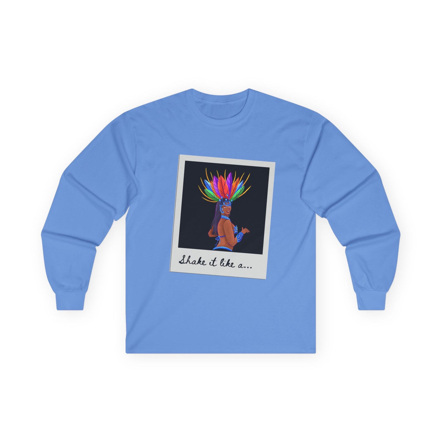 "Shake It Like a…” Unisex Long Sleeve Tee – Samba Dancer Graphic Shirt for Adults and Teens