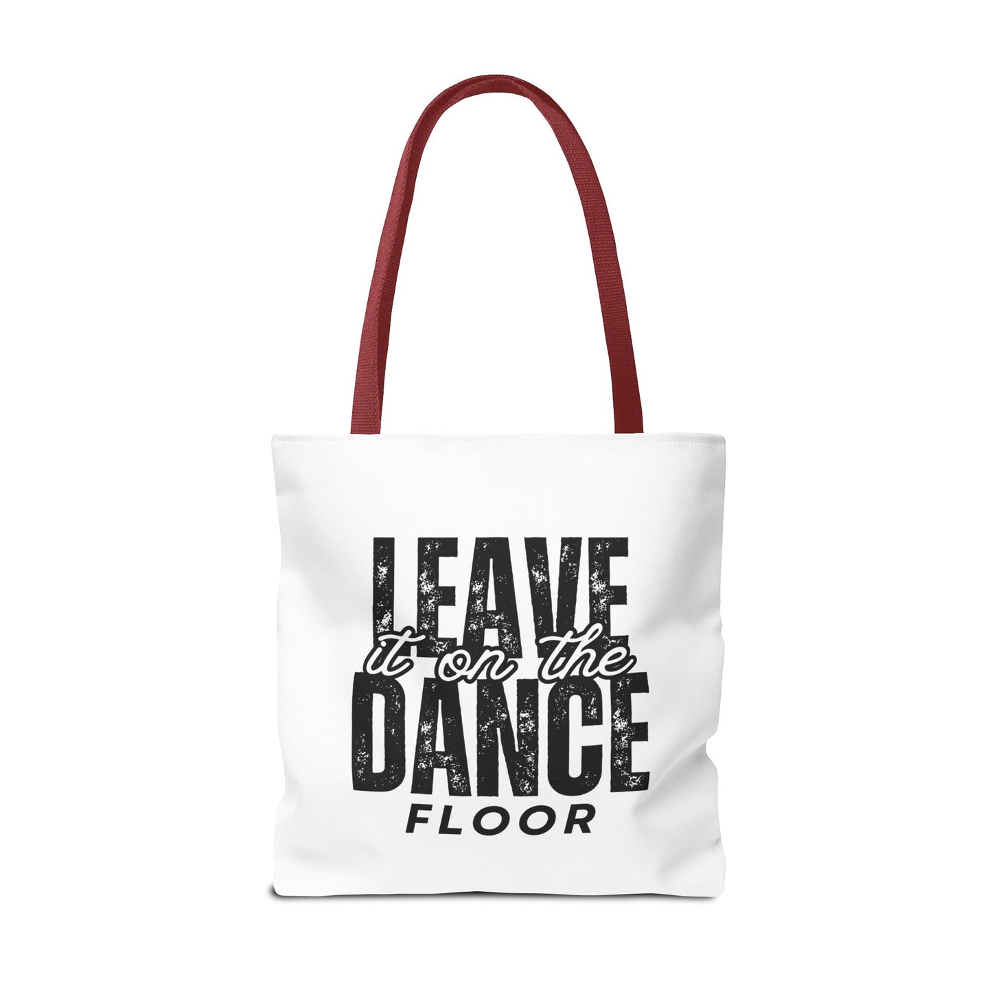 "Leave It on the Dance Floor" Canvas Tote Bag – Motivational Dance Quote Bag for Dancers, Rehearsals, and Everyday Use