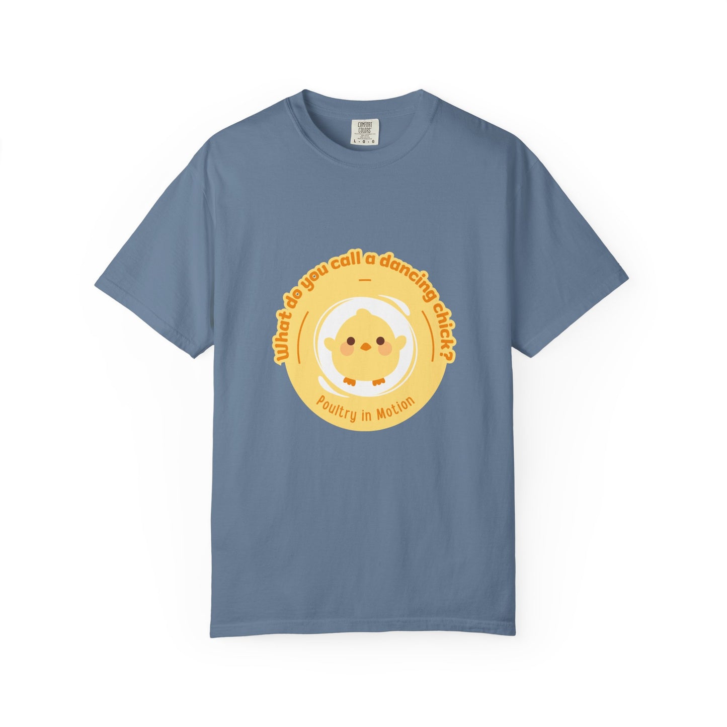 "What Do You Call a Dancing Chick? Poultry in Motion." Unisex Garment-Dyed T-Shirt – Funny Dance Pun Tee with Kawaii Chicken Graphic
