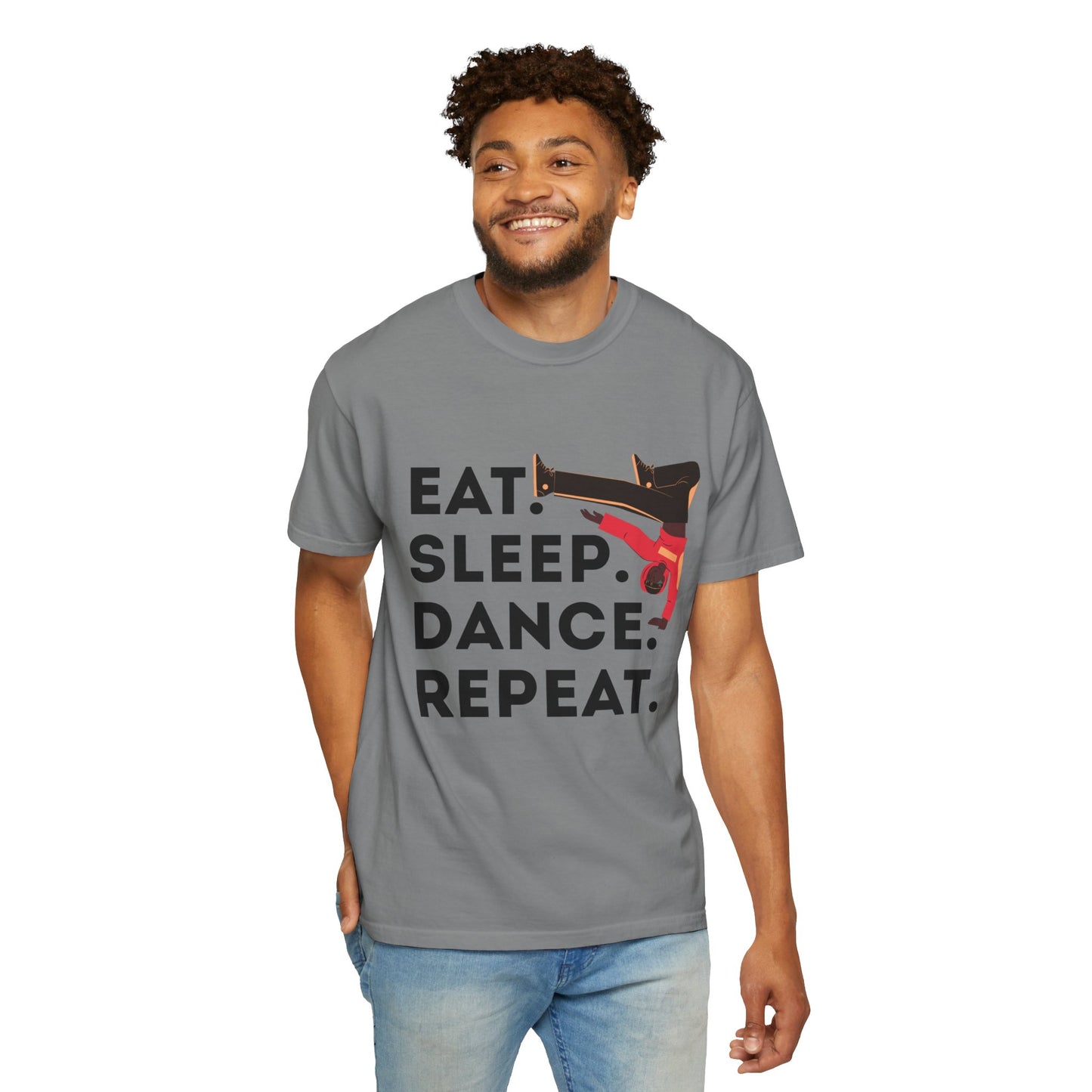 "Eat Sleep Dance Repeat" Unisex Garment-Dyed T-Shirt – Bold B-Boy Graphic Tee – Dance Lifestyle Shirt for Performers & Enthusiasts