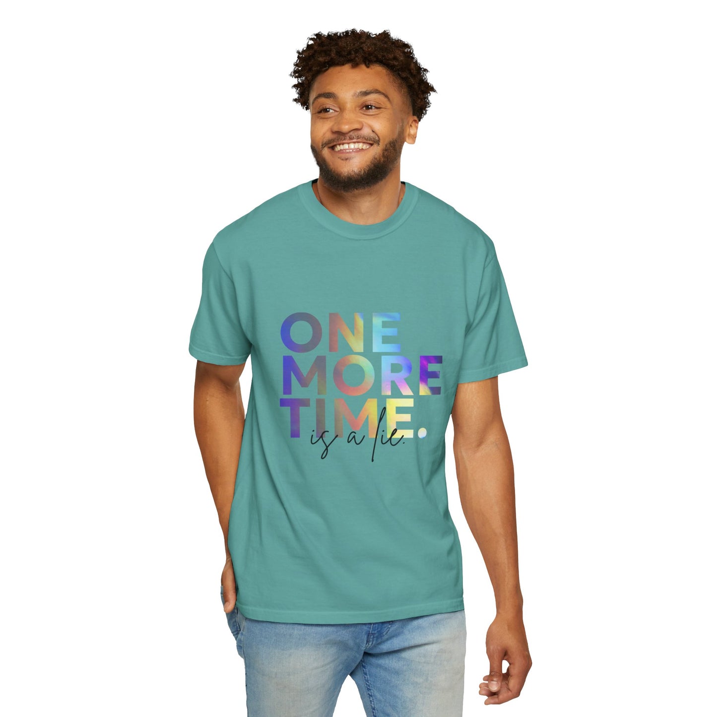 "One More Time is a Lie" Unisex Garment-Dyed T-Shirt – Funny Dance Quote Tee – Text-Based Graphic Shirt for Dancers