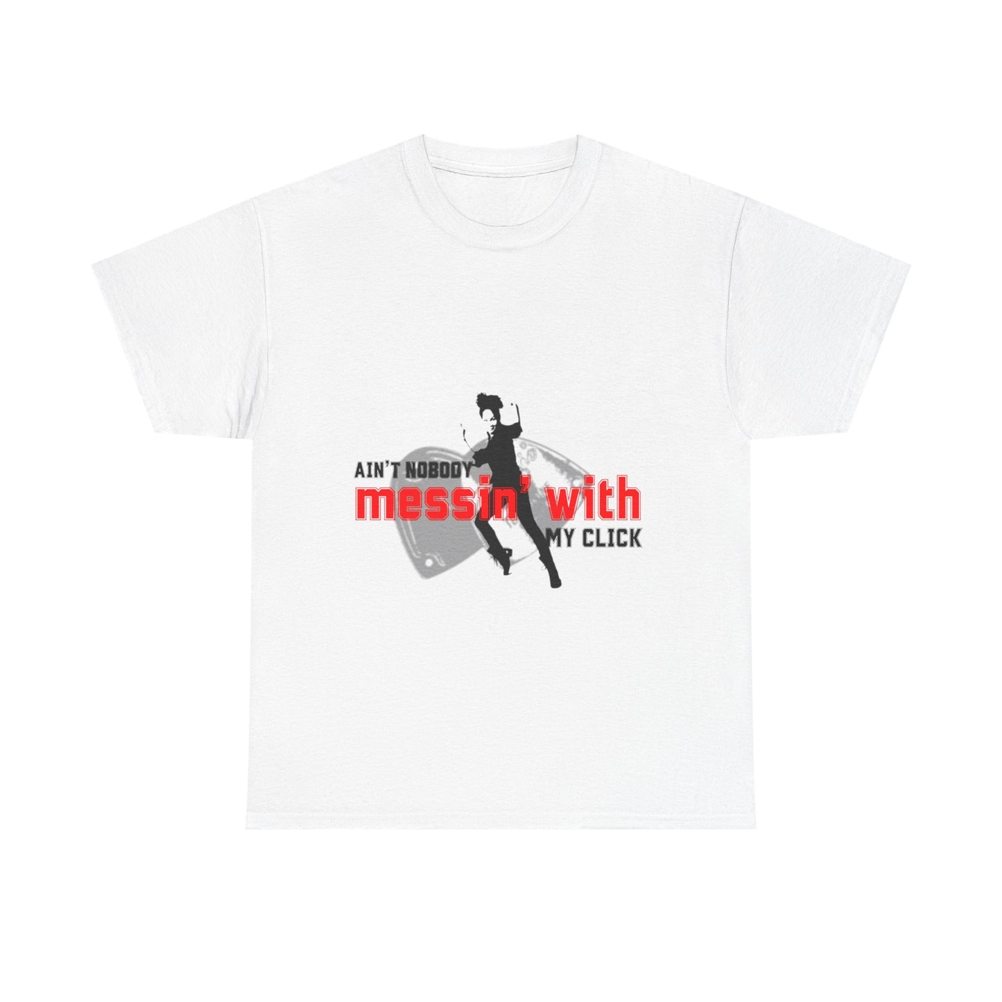 "Ain’t Nobody Messin’ With My Click" Tap Dance Tee – Unisex Heavy Cotton T-Shirt with Taps & Dancer Graphic
