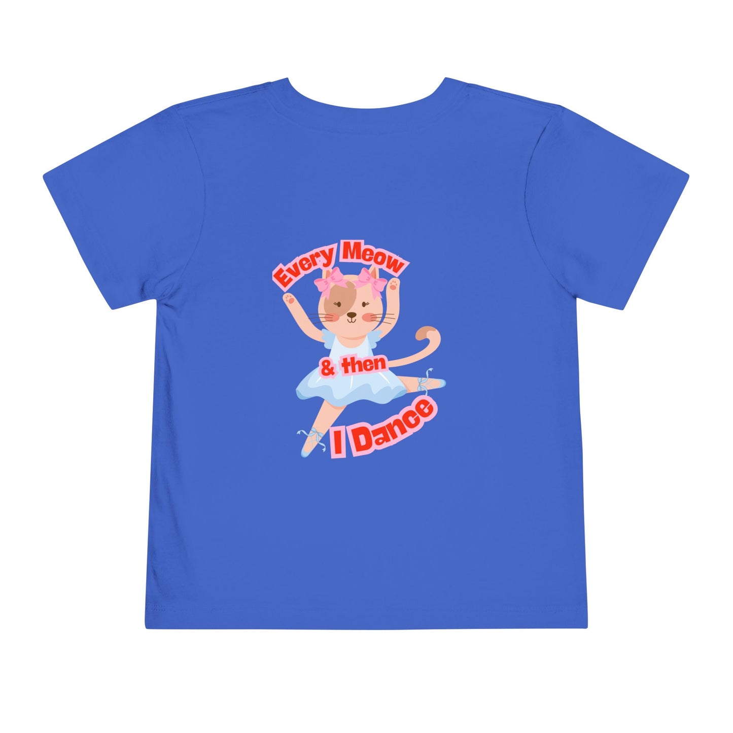 “Every Meow & Then I Dance” Adorable Dancing Cat Graphic | Cute Cat Dance T-Shirt for Toddlers & Little Ballet Lovers - Toddler Short Sleeve Tee