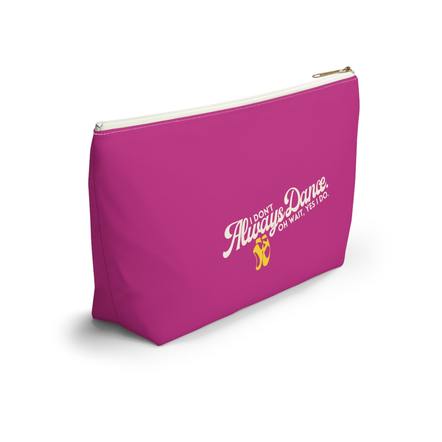 "I Don’t Always Dance… Oh Wait, Yes I Do" Makeup Bag – Funny Text-Based Dancer Graphic – Dance-Themed Zipper Pouch for Cosmetics, Accessories & Gifts
