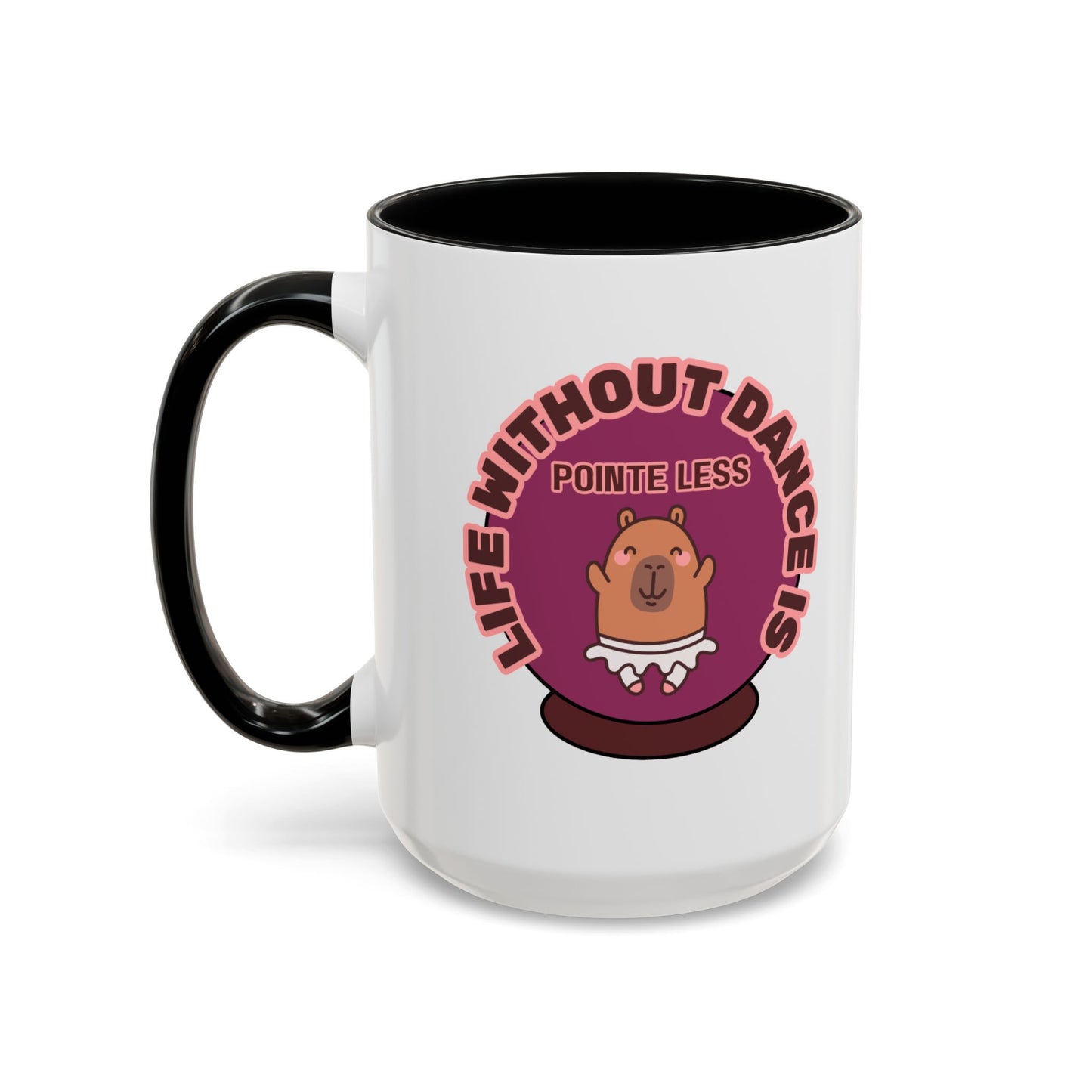 "Life Without Dance Is Pointeless" – Cute Capybara Accent Coffee Mug | Dance-Themed Ceramic Mug for Dancers