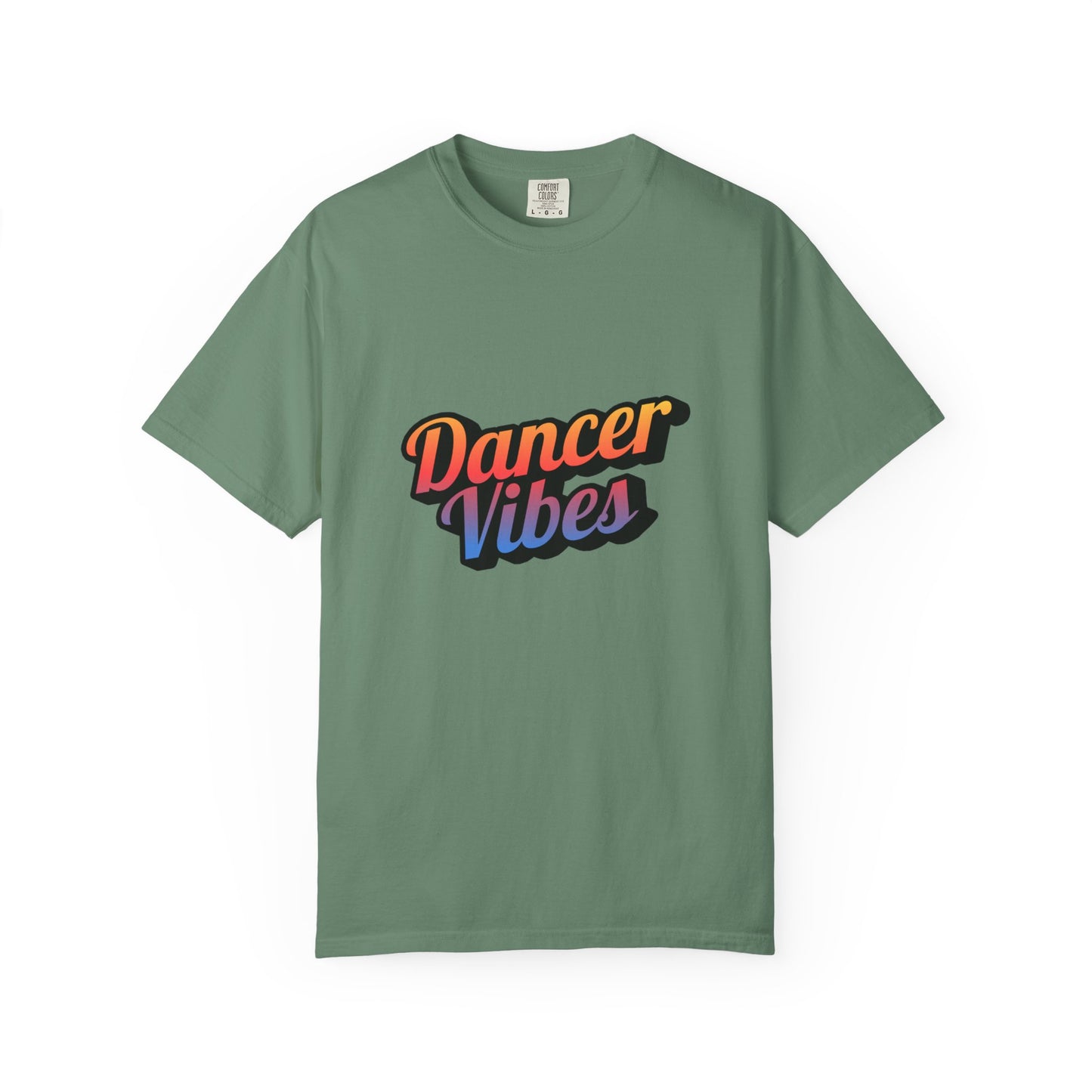 "Dancer Vibes" Unisex Garment-Dyed T-Shirt – Colorful Text-Based Graphic Tee – Trendy Dance Shirt for Performers & Creatives