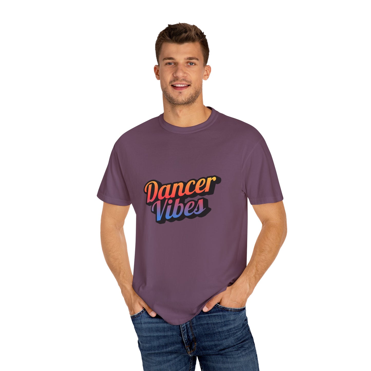 "Dancer Vibes" Unisex Garment-Dyed T-Shirt – Colorful Text-Based Graphic Tee – Trendy Dance Shirt for Performers & Creatives