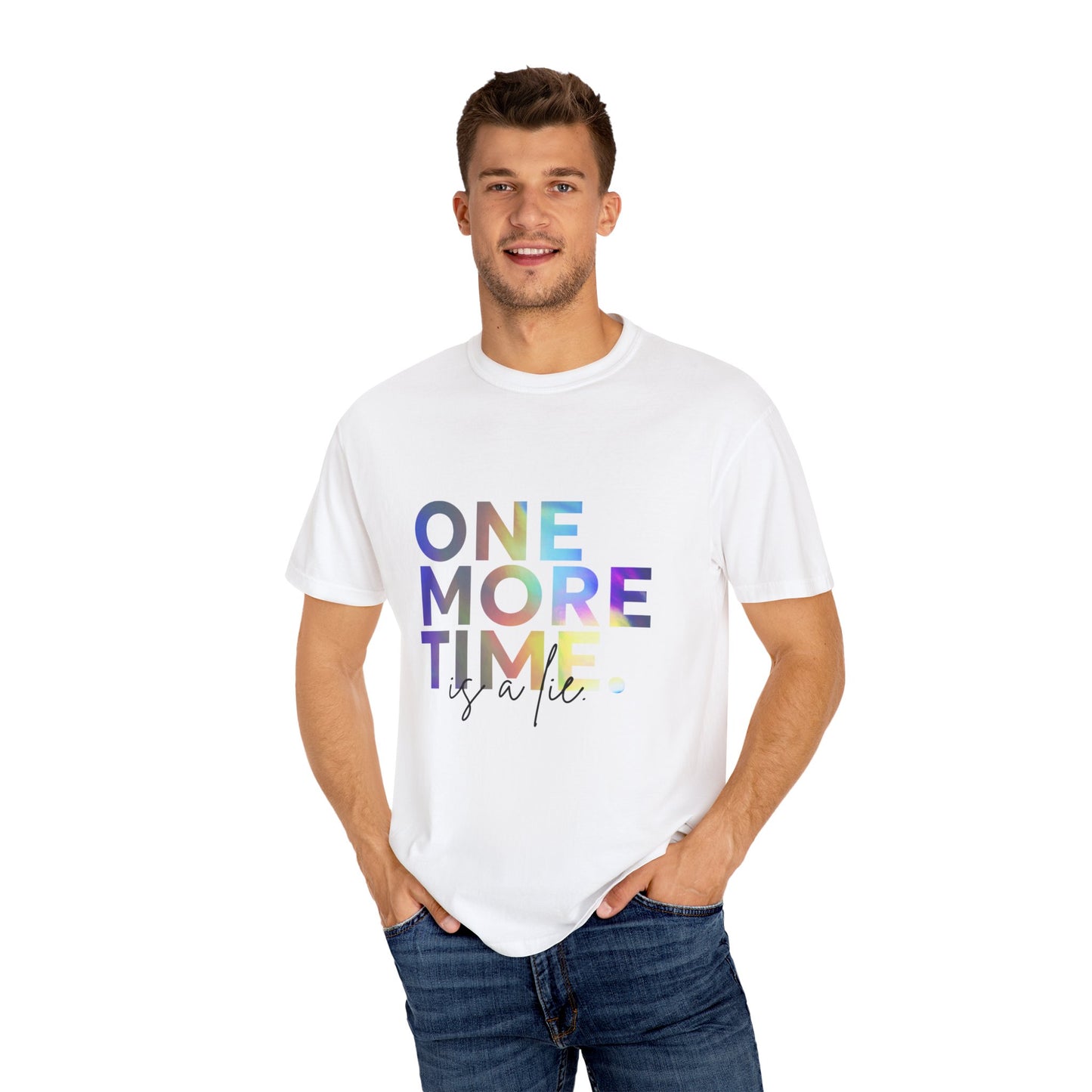 "One More Time is a Lie" Unisex Garment-Dyed T-Shirt – Funny Dance Quote Tee – Text-Based Graphic Shirt for Dancers