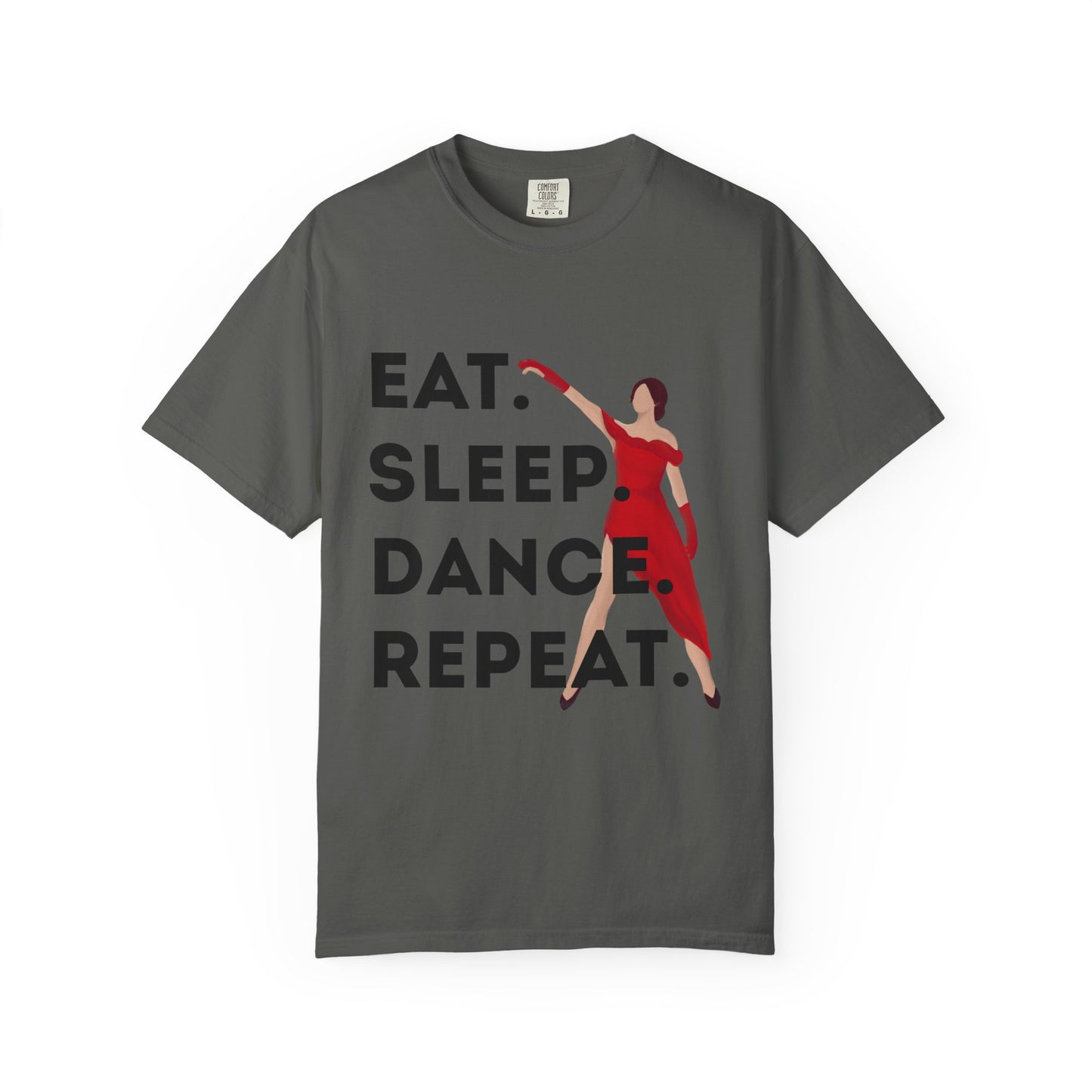 "Eat Sleep Dance Repeat" Unisex Garment-Dyed T-Shirt – Bold Dancer Graphic Tee – Dance Lifestyle Shirt for Performers & Enthusiasts
