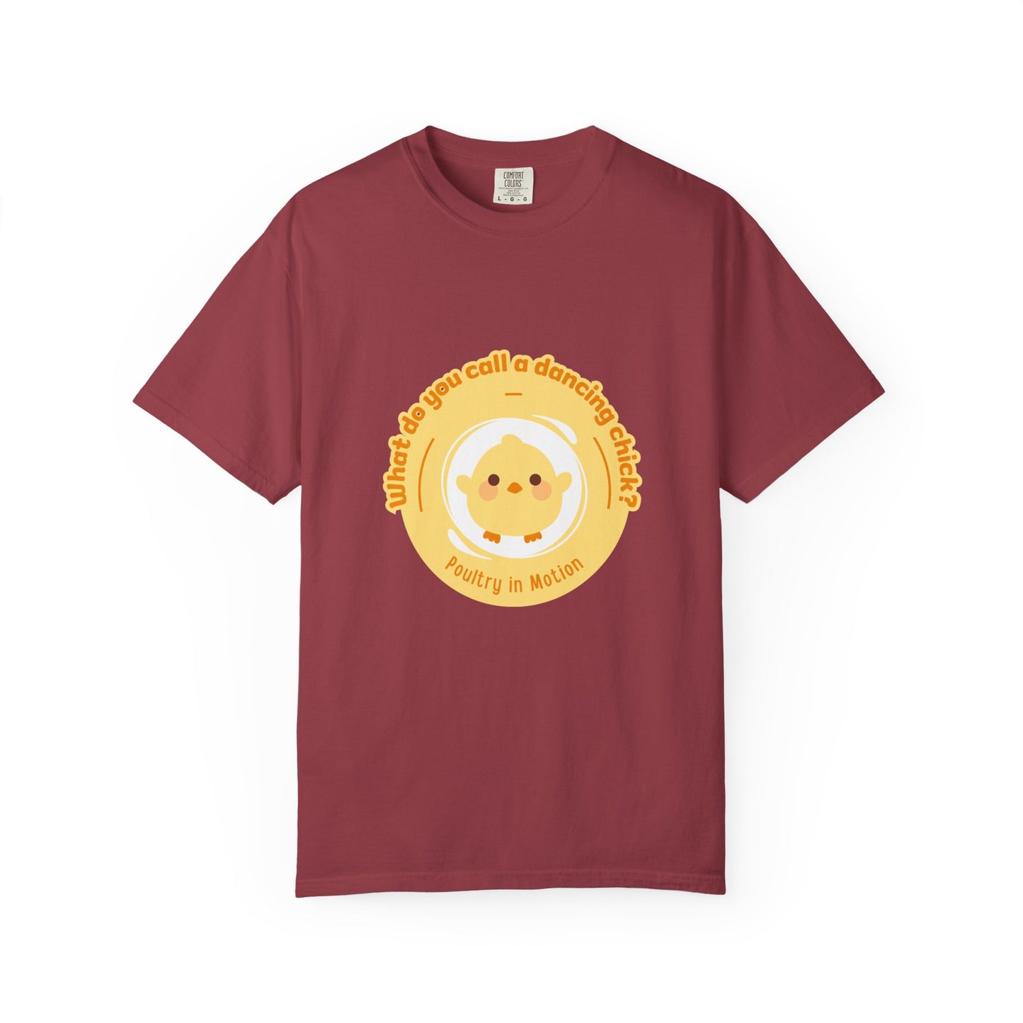 "What Do You Call a Dancing Chick? Poultry in Motion." Unisex Garment-Dyed T-Shirt – Funny Dance Pun Tee with Kawaii Chicken Graphic