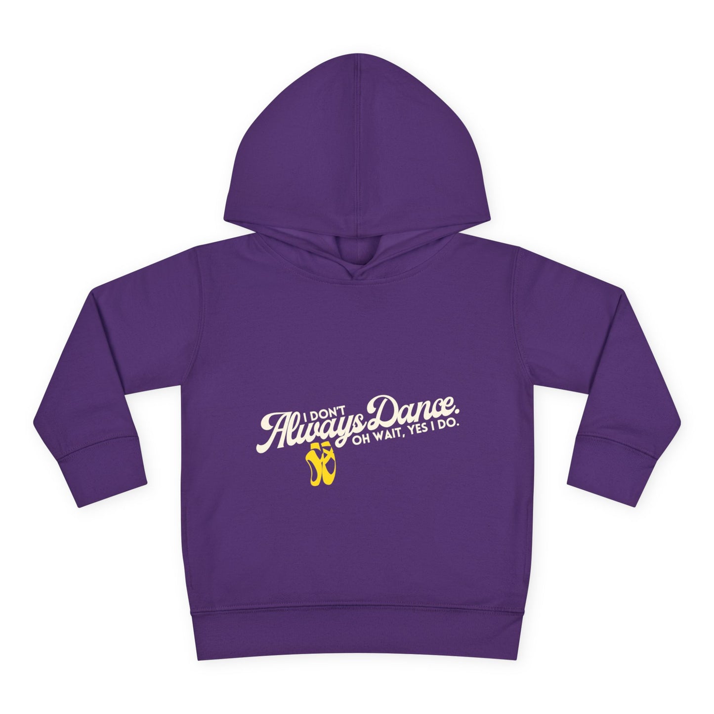 "I Don't Always Dance, Oh Wait, Yes I Do" Toddler Fleece Dance Hoodie – Bold Text Graphic Pullover for Kids